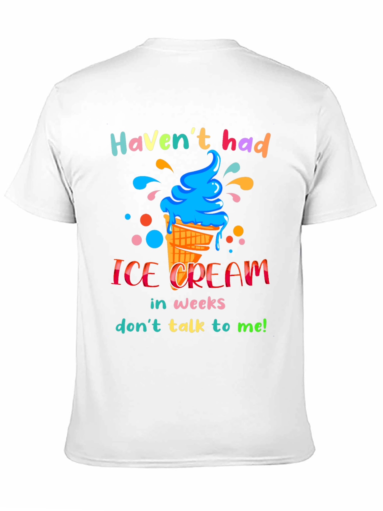 Black Haven't Had Ice Cream T-Shirt view 11