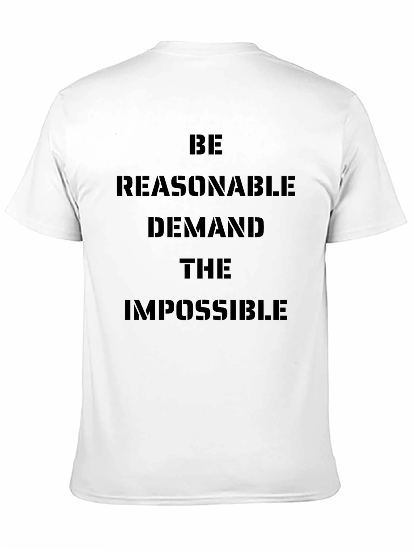 Black Be Reasonable Demand the Impossible Graphic Tee view 11