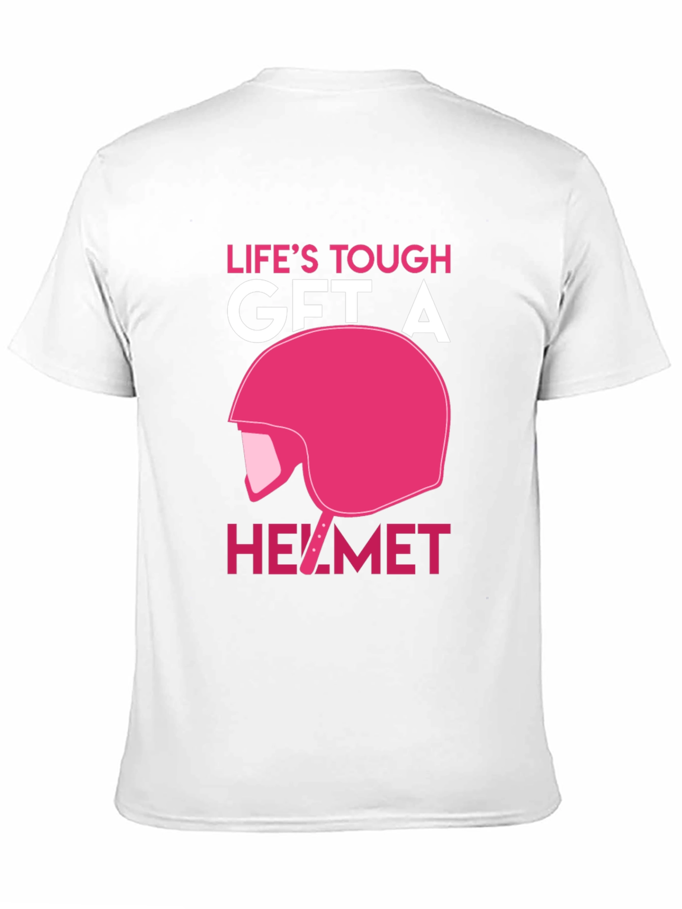 Life's Tough Get A Helmet T-Shirt - 11