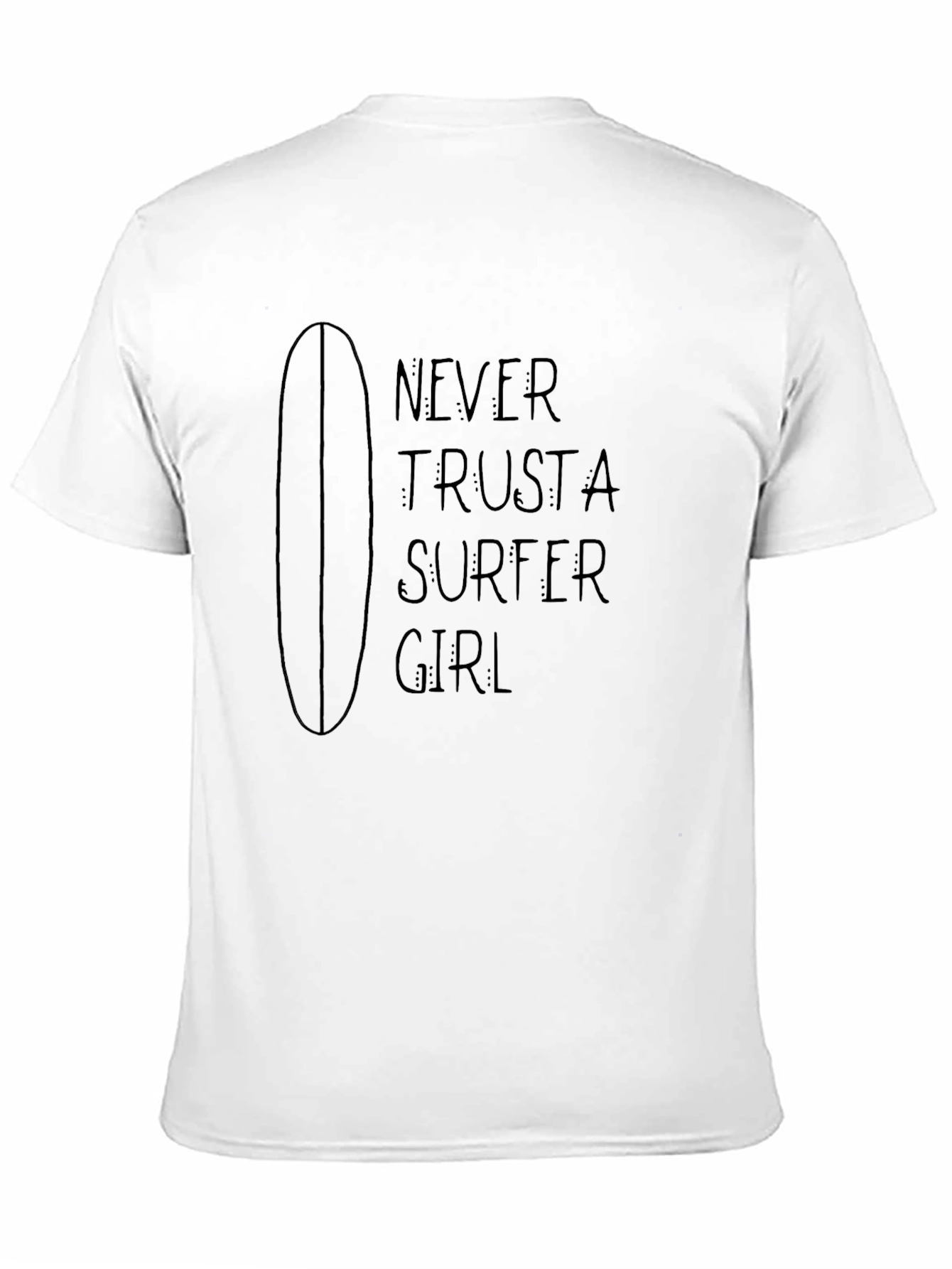 Black Never Trust a Surfer Girl Black T-Shirt view 11