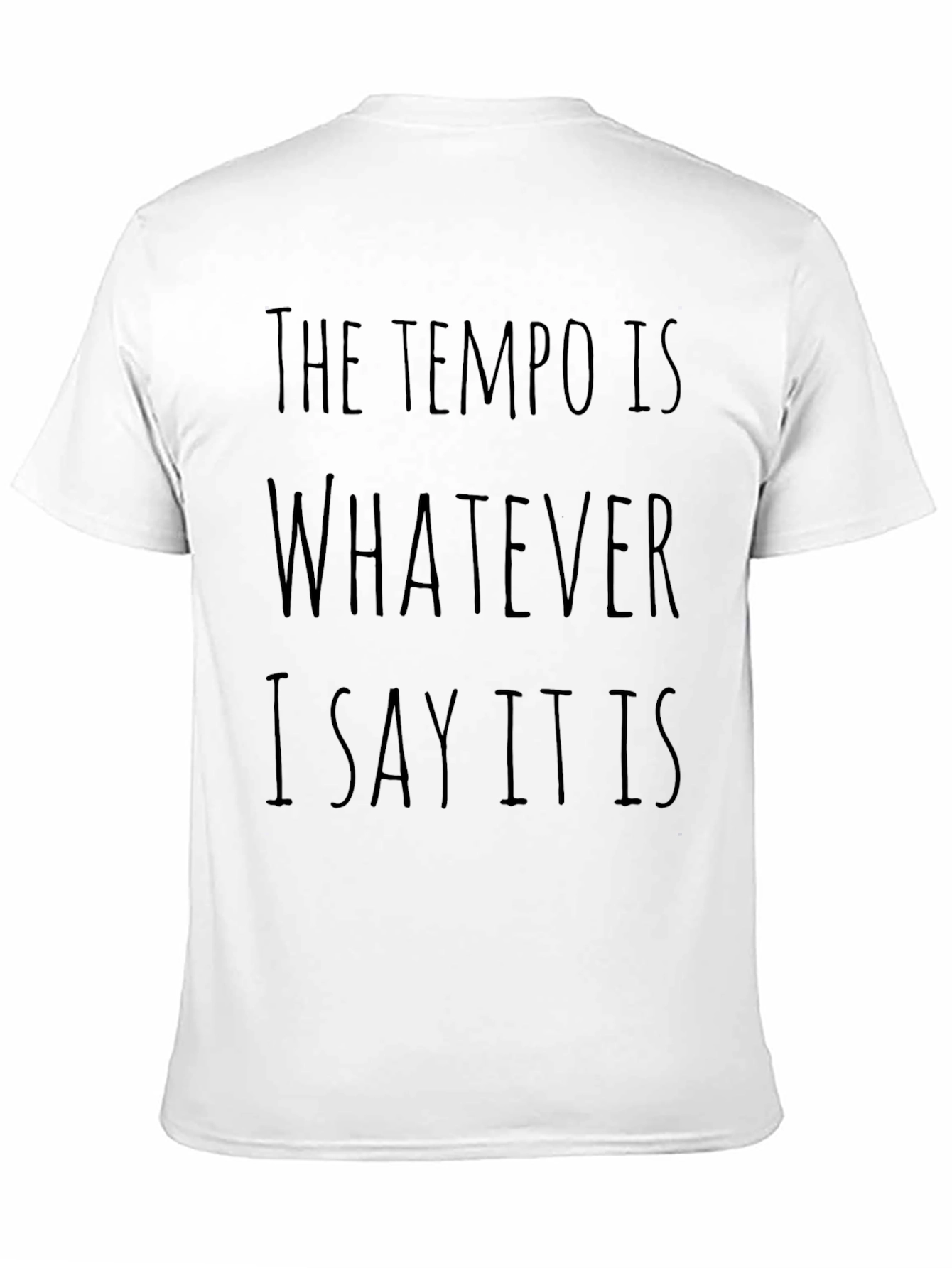 Black Tempo Is Whatever I Say T-Shirt view 11
