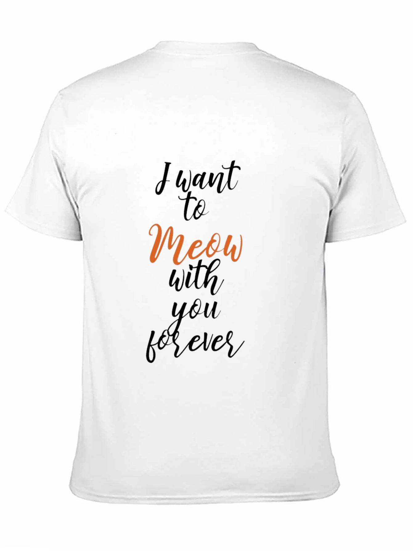 Black I Want to Meow With You Forever T-Shirt view 11