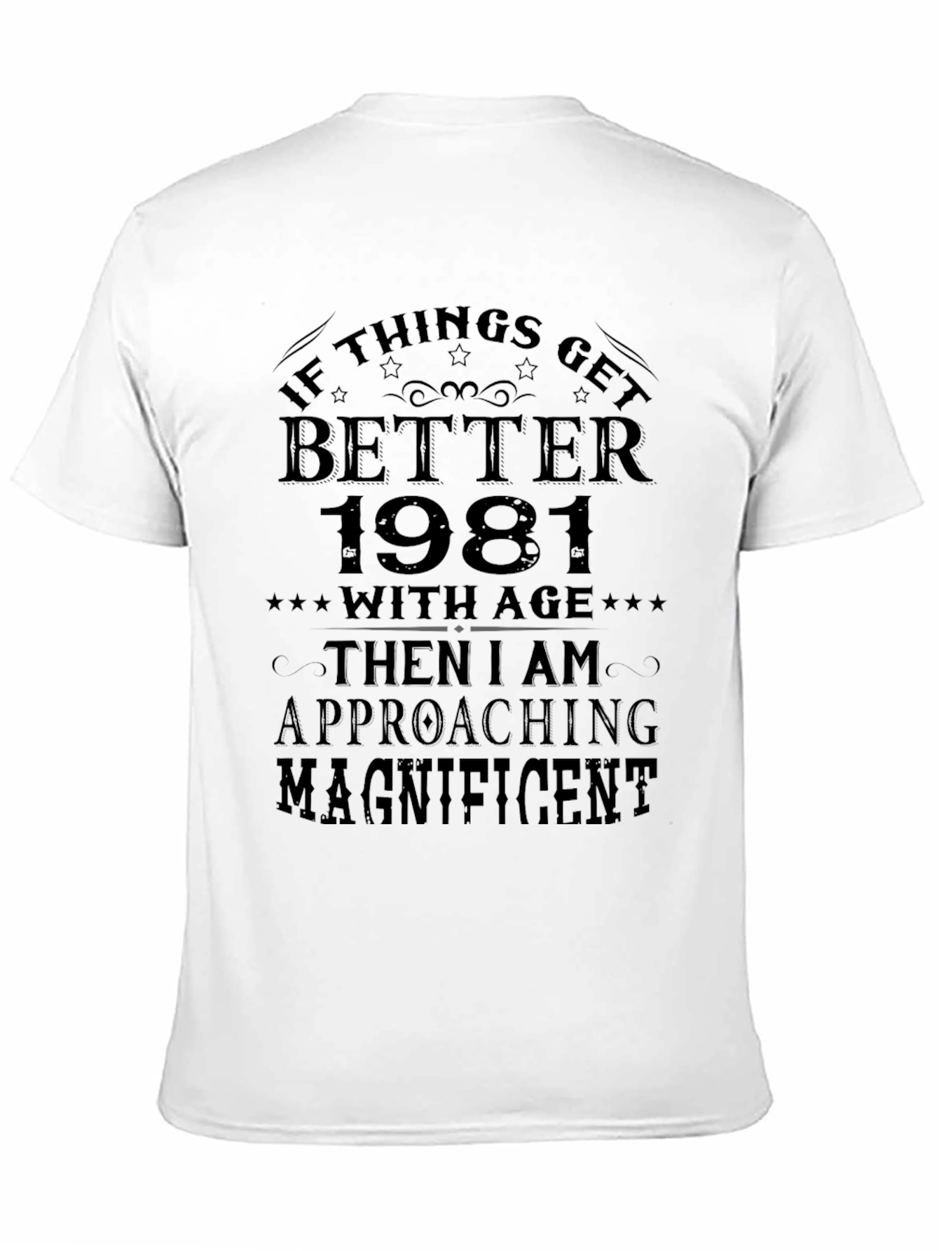 Black Funny 1981 Birthday T-Shirt - Approaching Magnificent! view 11