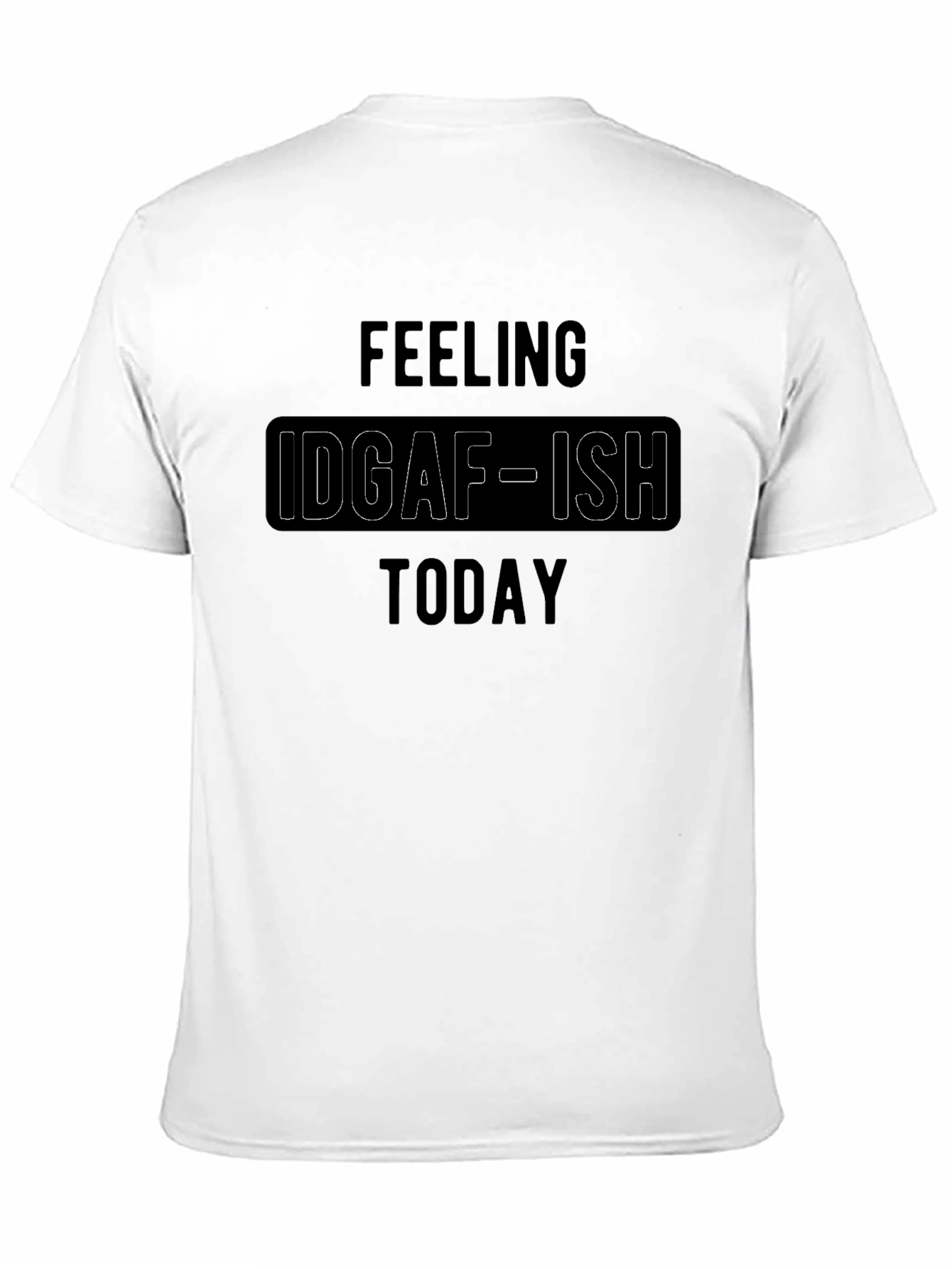 Black IDGAF-ISH Today Graphic T-Shirt view 11