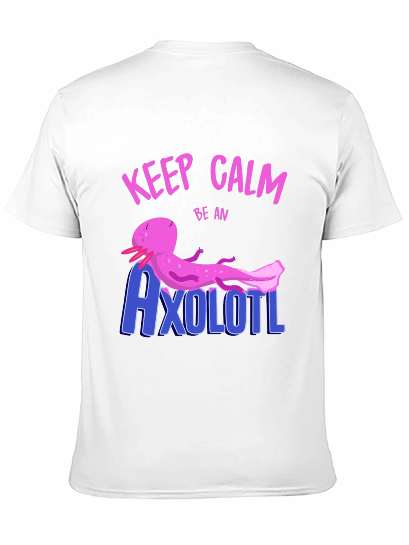 Black Keep Calm Be An Axolotl Graphic T-Shirt view 11