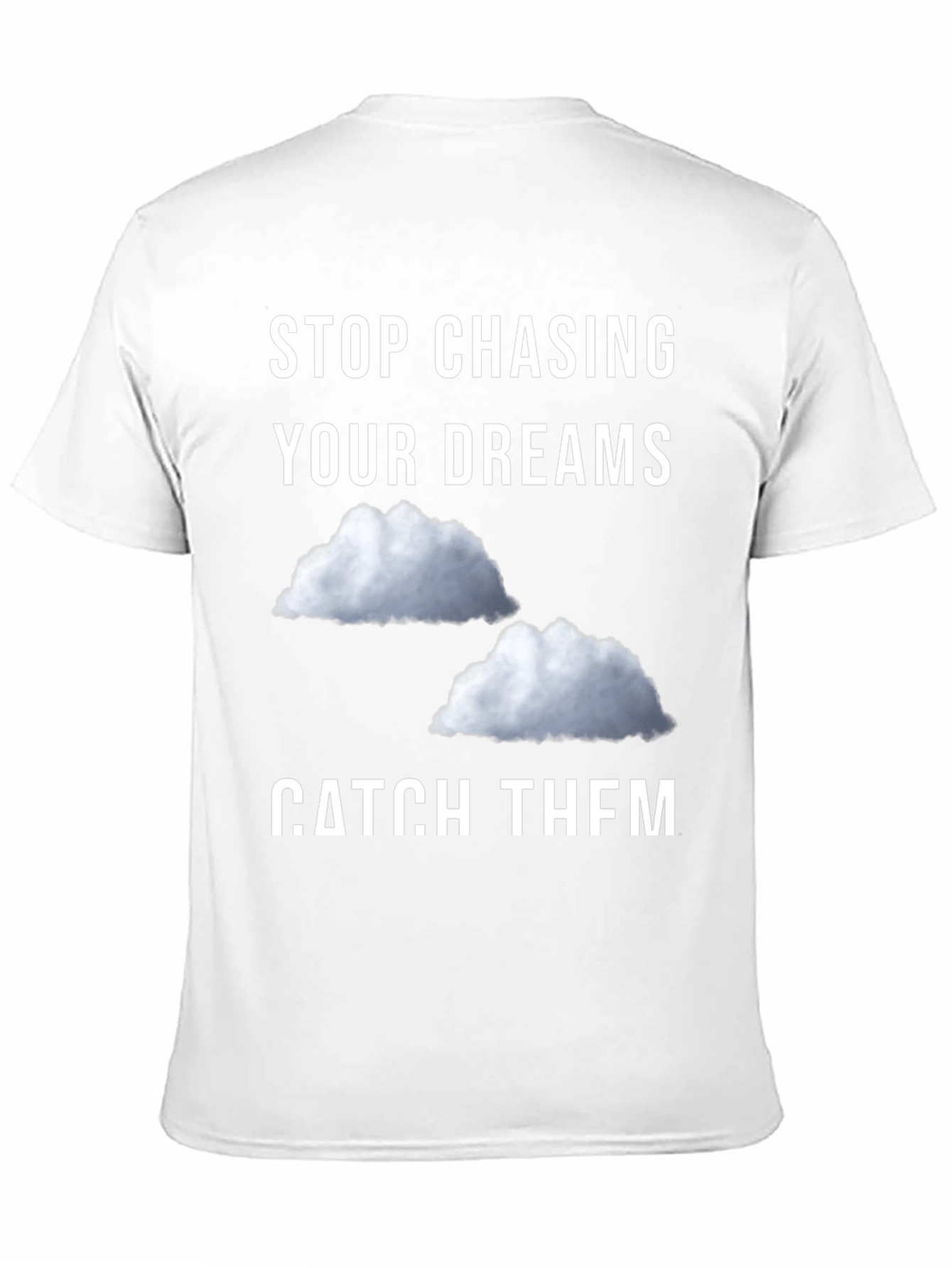 Black Stop Chasing Dreams Catch Them T-Shirt view 11