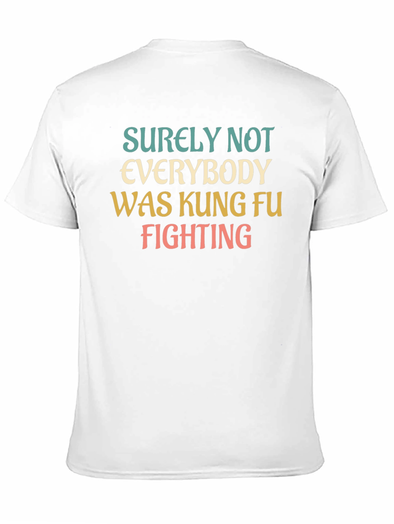 Black Surely Not Everybody Was Kung Fu Fighting T-Shirt view 11