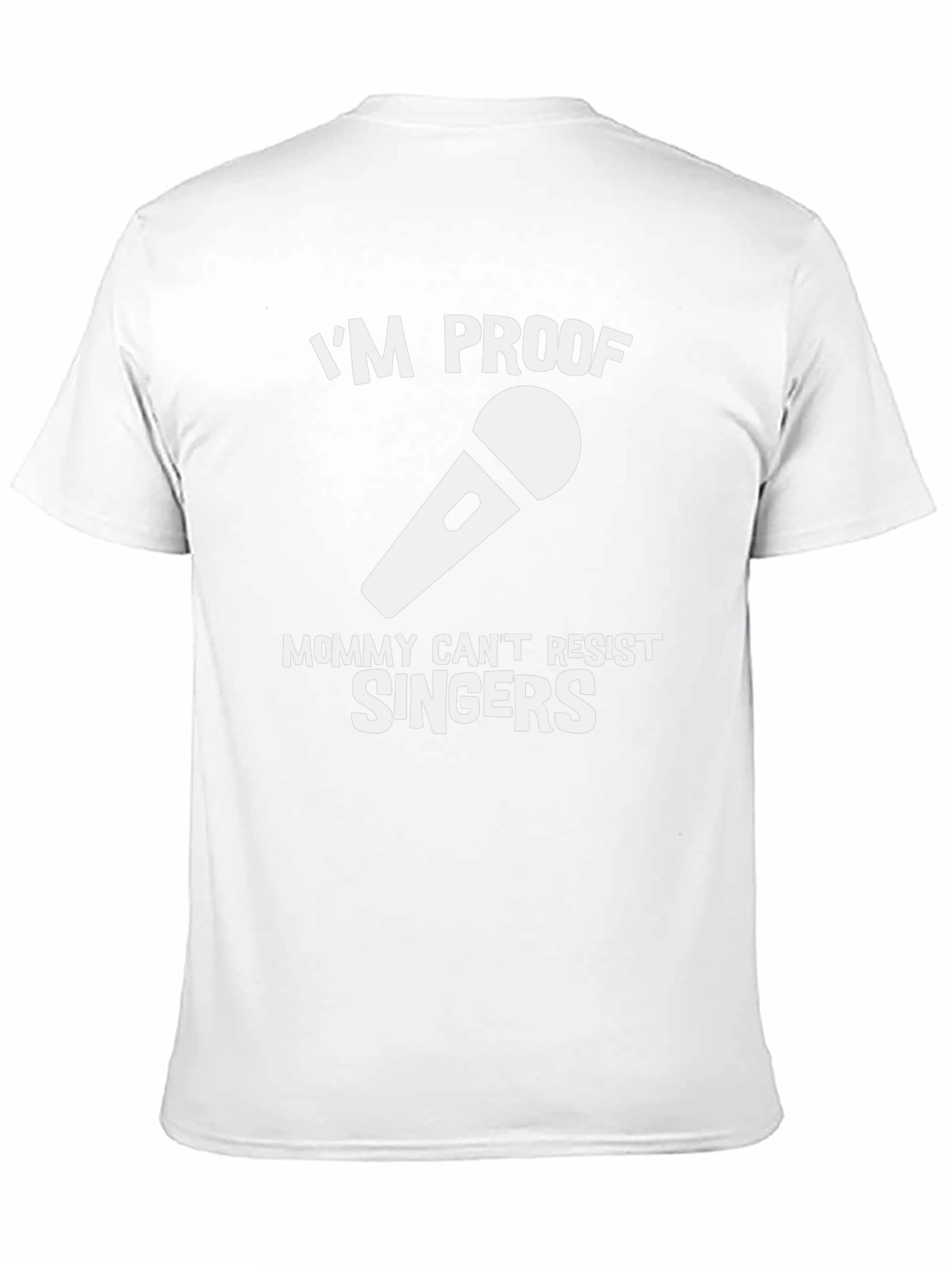 Black I'm Proof Mommy Can't Resist Singers T-Shirt view 11