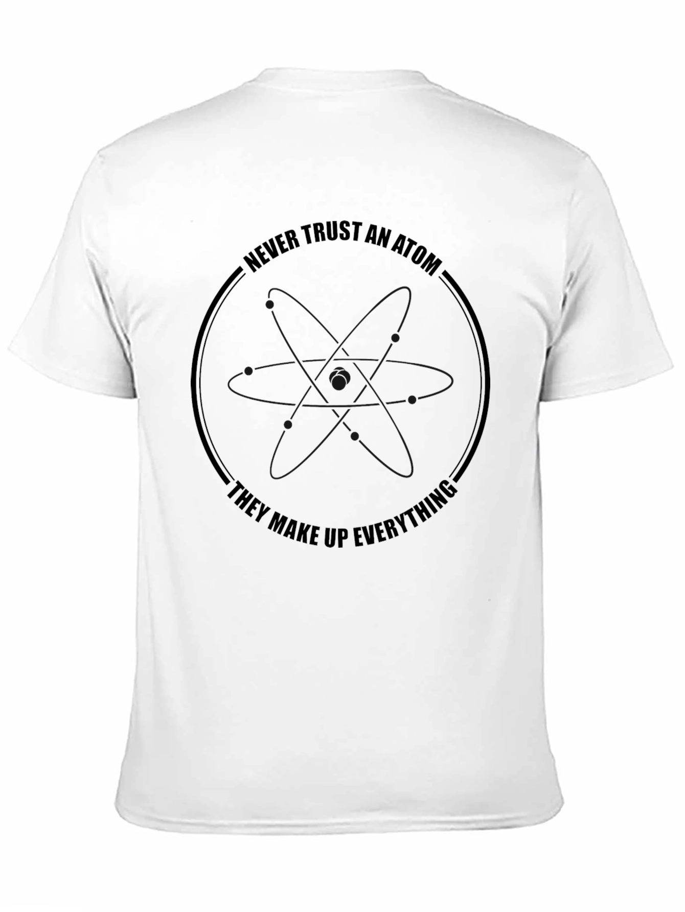 Black Funny Never Trust An Atom Graphic T-Shirt view 11