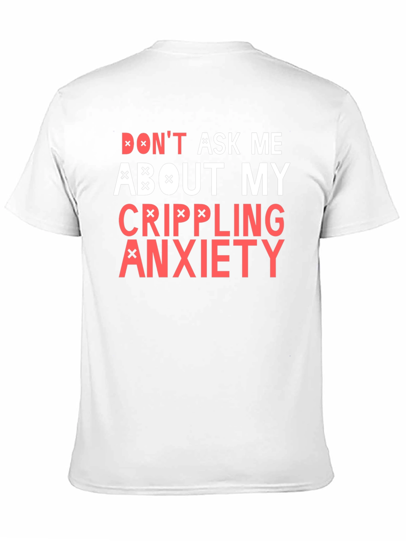 Black Crippling Anxiety T-Shirt - Don't Ask Me Funny Tee view 11