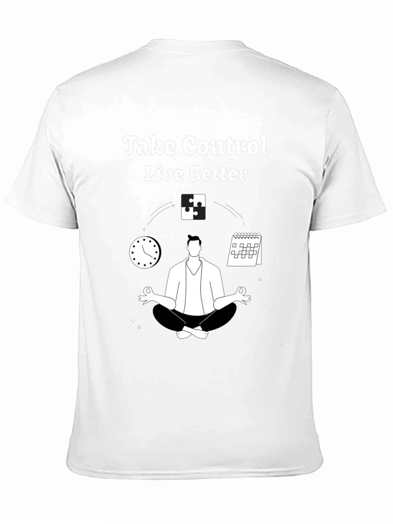 Black Take Control Live Better T-Shirt - Relaxation & Time Management view 11