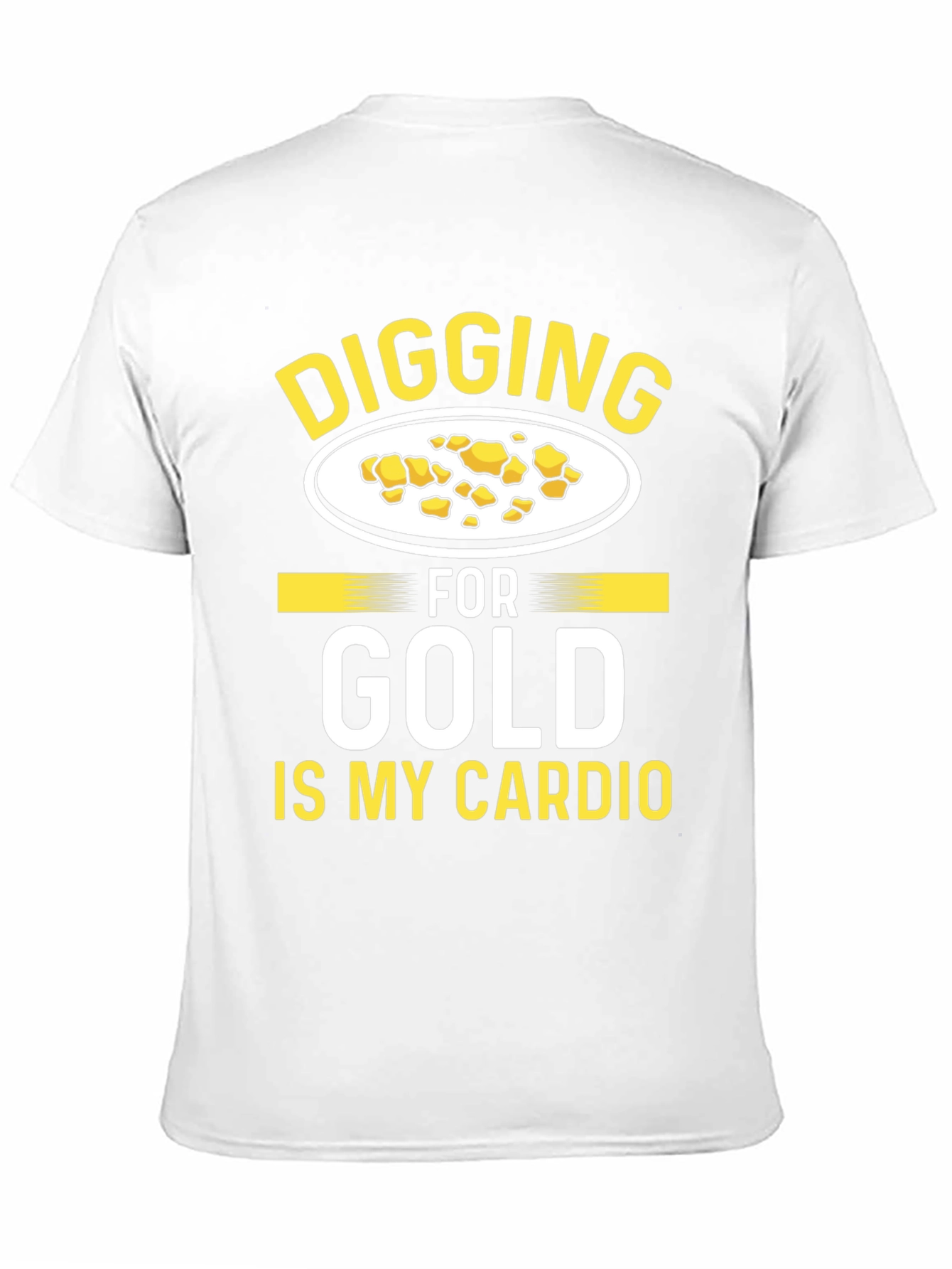 Black Digging for Gold is My Cardio - Funny T-Shirt view 11