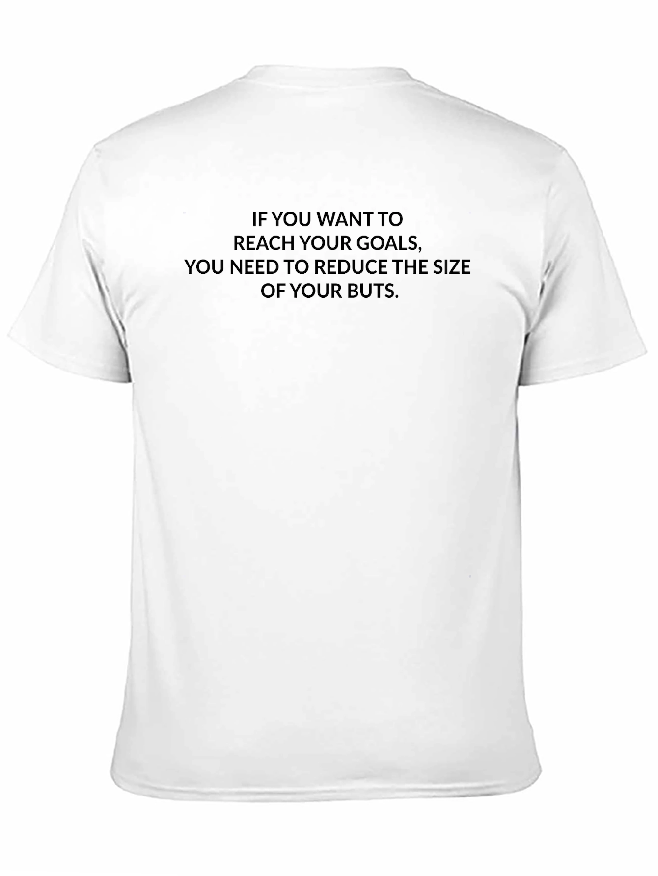 Black Humorous Quote Tee - Reach Your Goals view 11