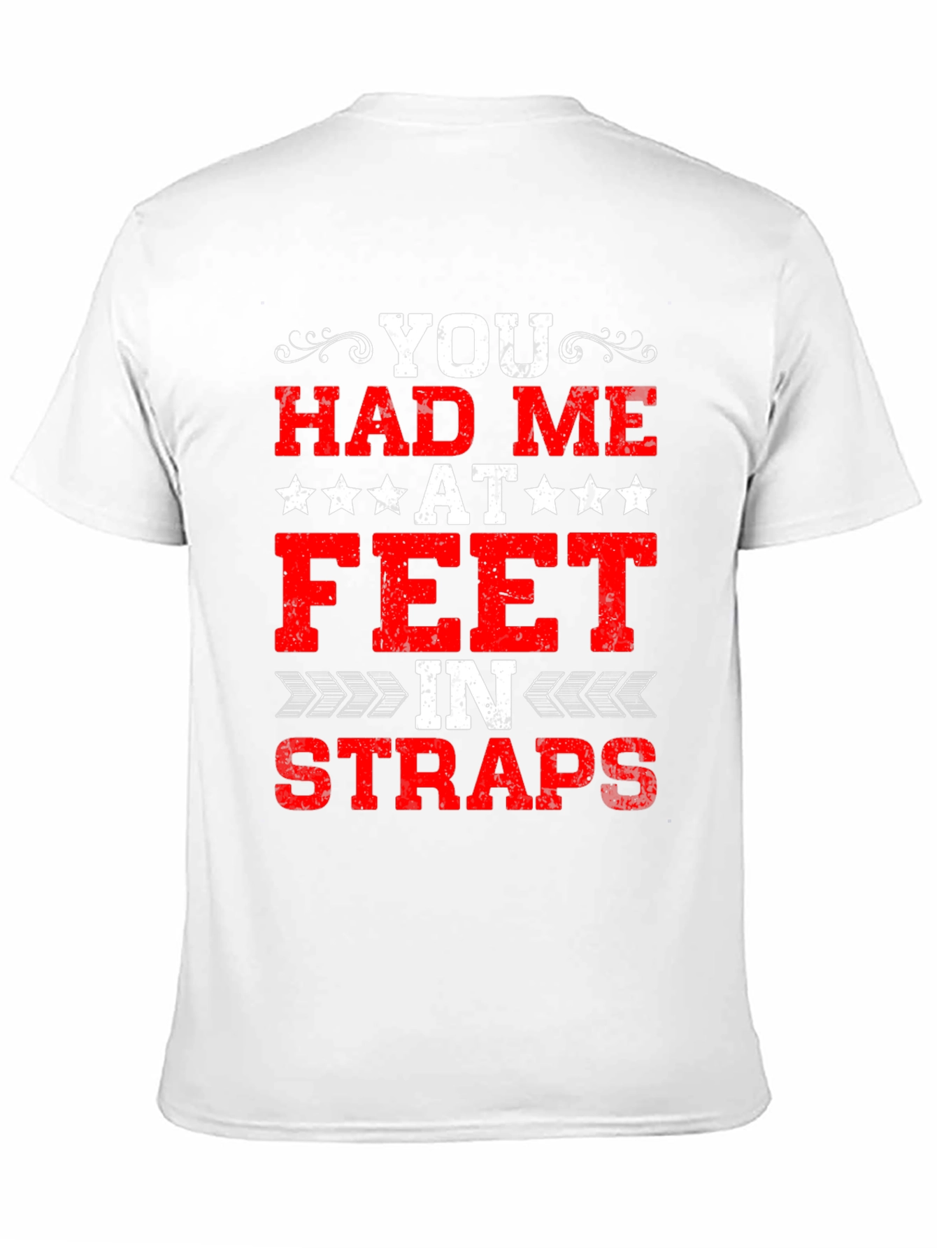 Black You Had Me At Feet In Straps Graphic Tee view 11