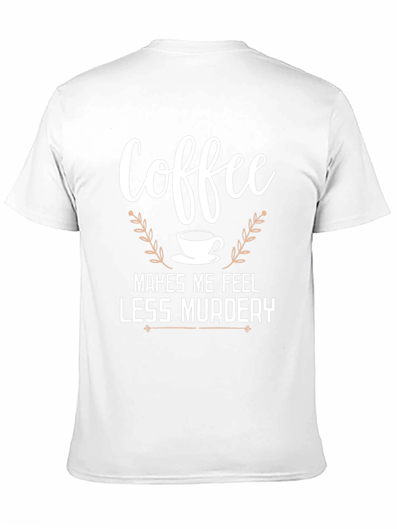 Black Coffee Makes Me Feel Less Murdery T-Shirt view 11