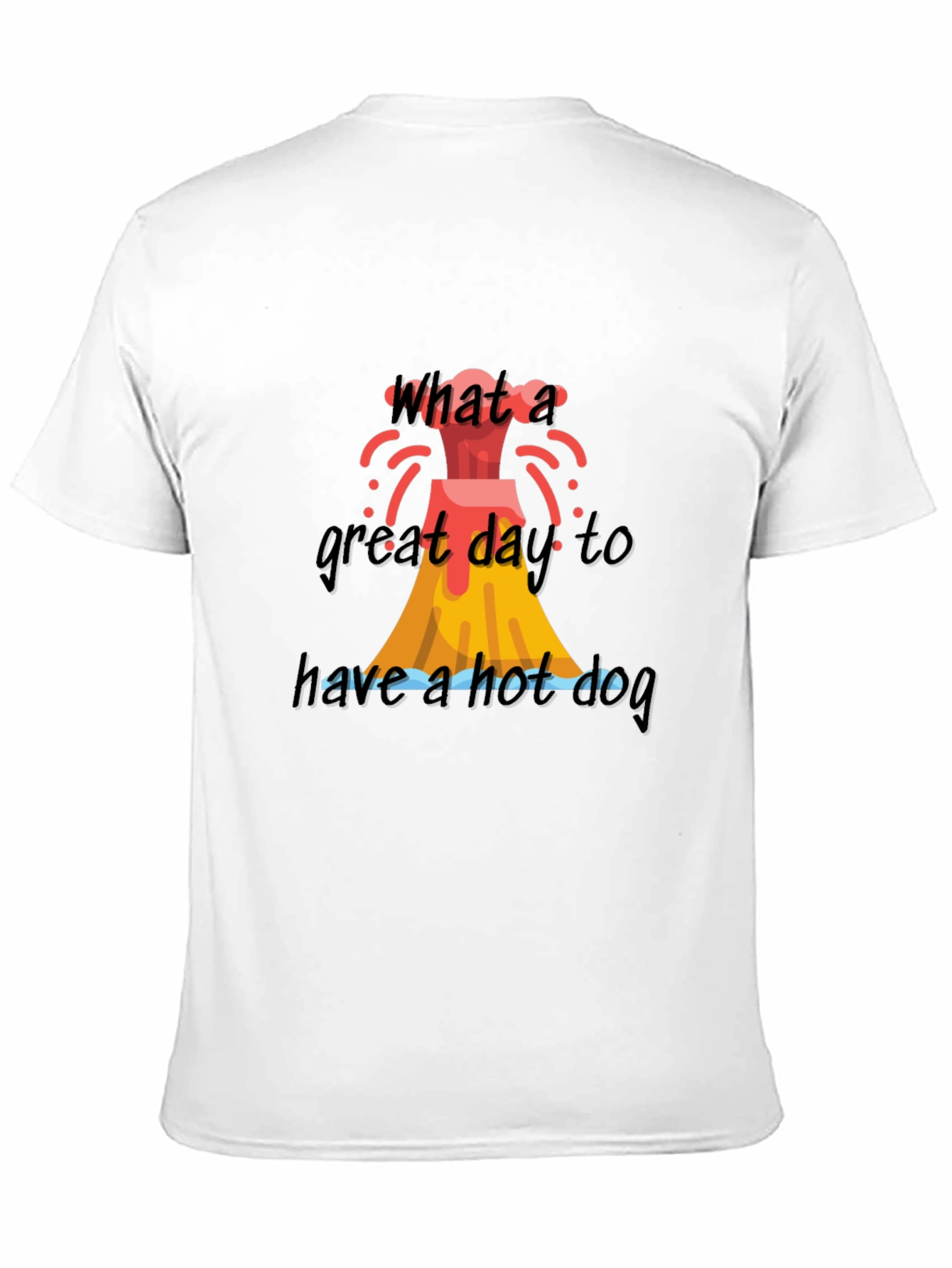 Black Volcano Hot Dog T-Shirt - What a Great Day! view 11