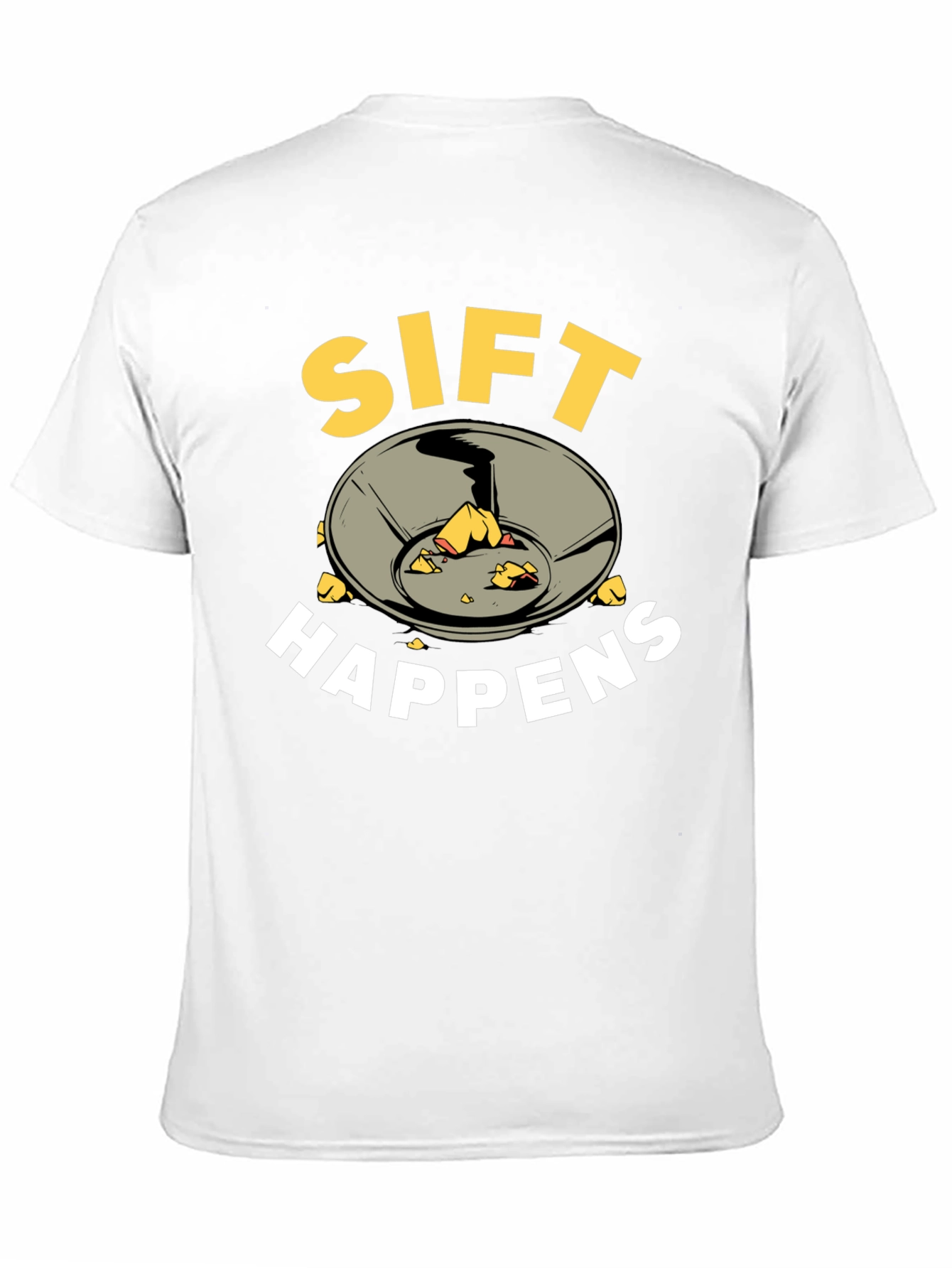 Black Sift Happens Funny Gold Panning T-Shirt view 11
