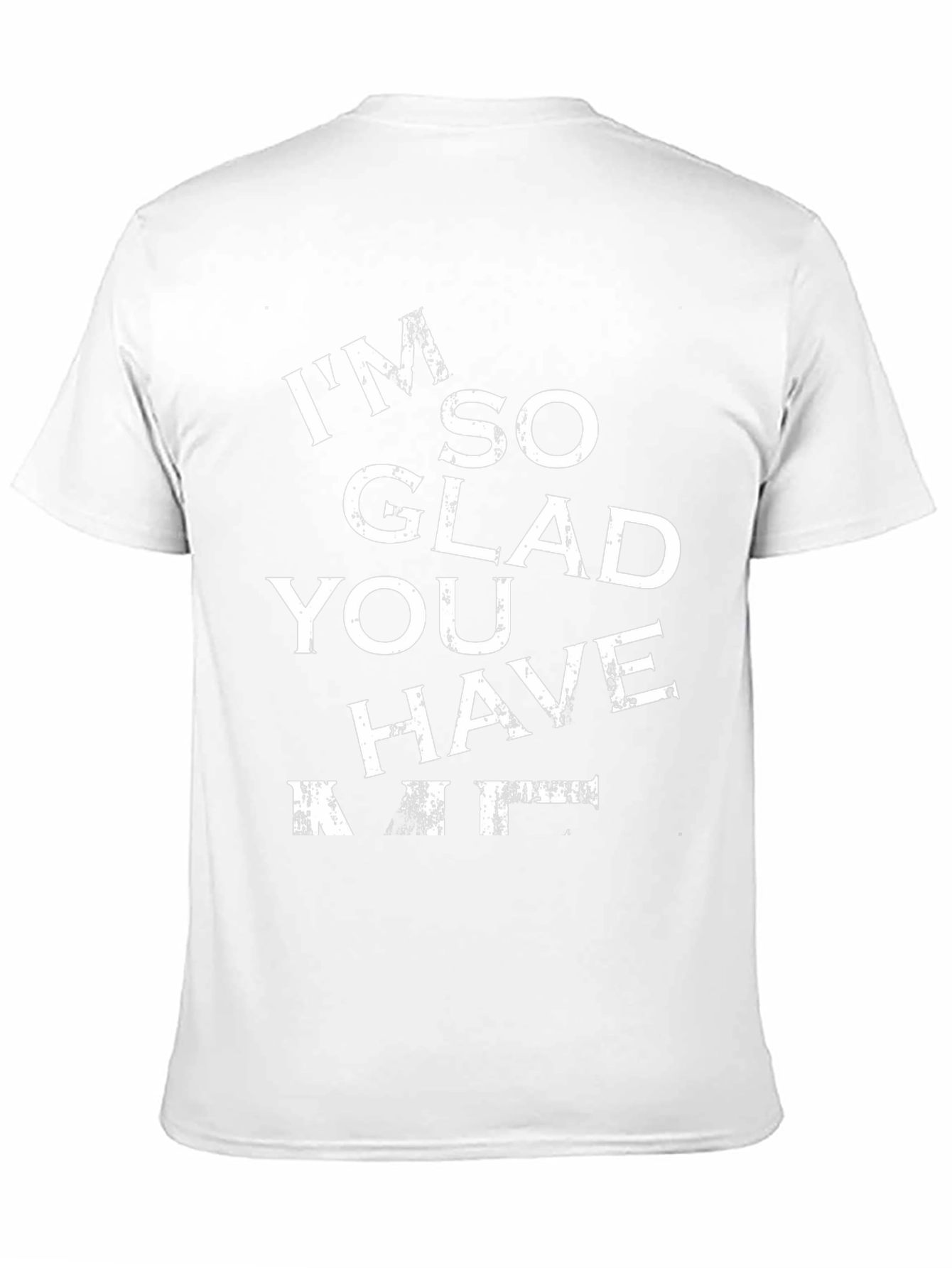 Black Funny 'I'm So Glad You Have' T-Shirt view 11