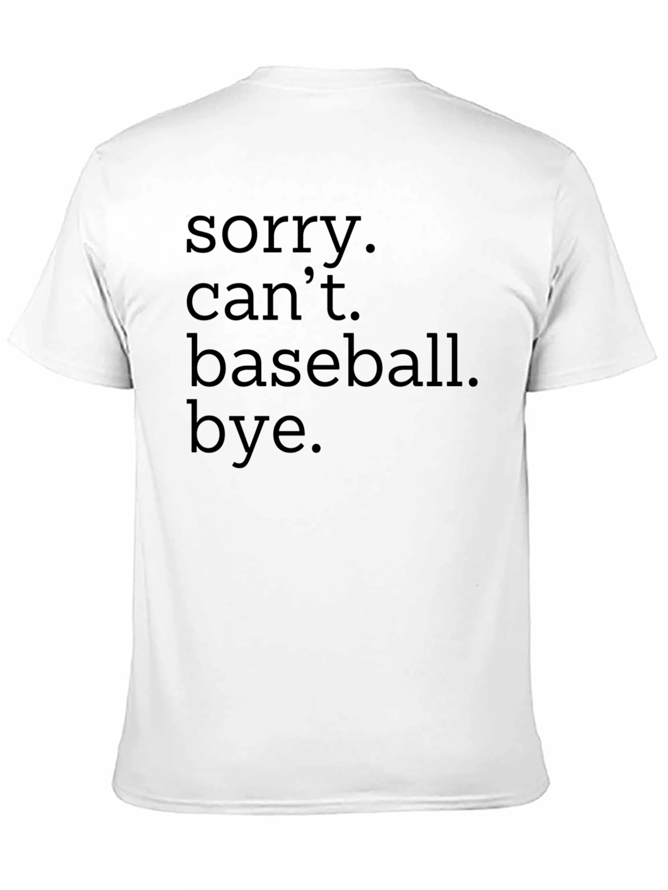 Black Funny Baseball T-Shirt - Sorry, Can't. Bye.  view 11