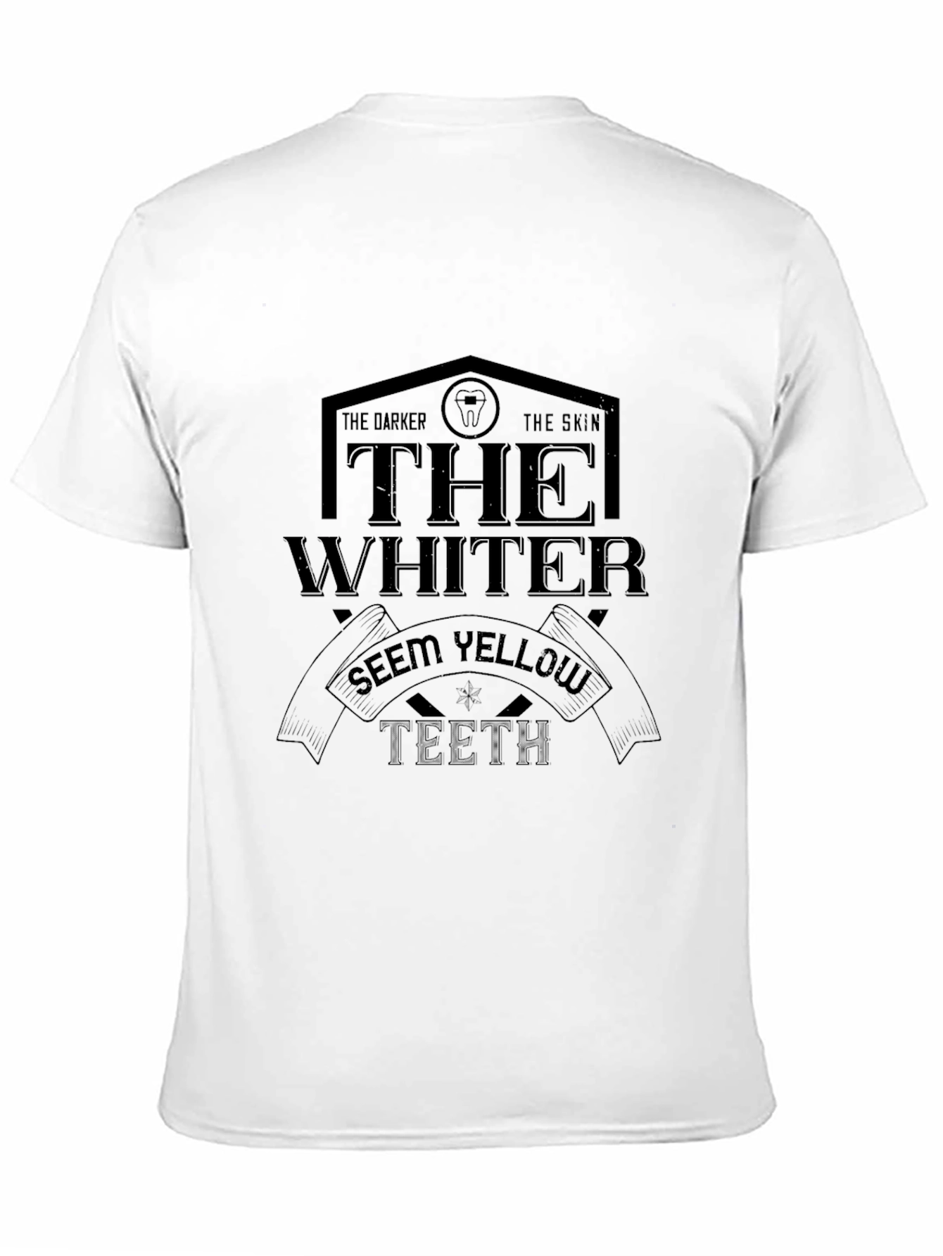 Black Dark Humor T-Shirt: The Darker the Skin, the Whiter the Teeth view 11