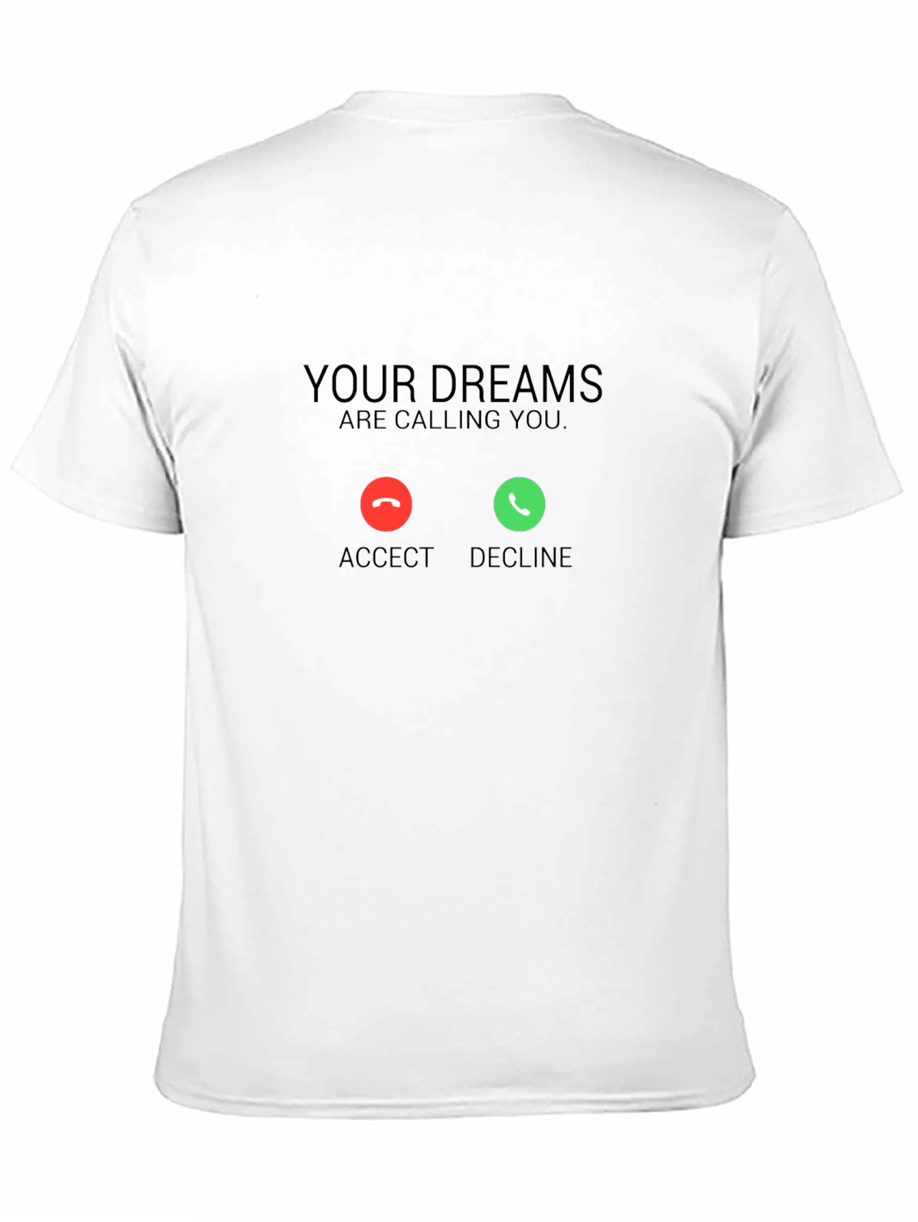 Black Your Dreams Are Calling T-Shirt - Accept or Decline! view 11
