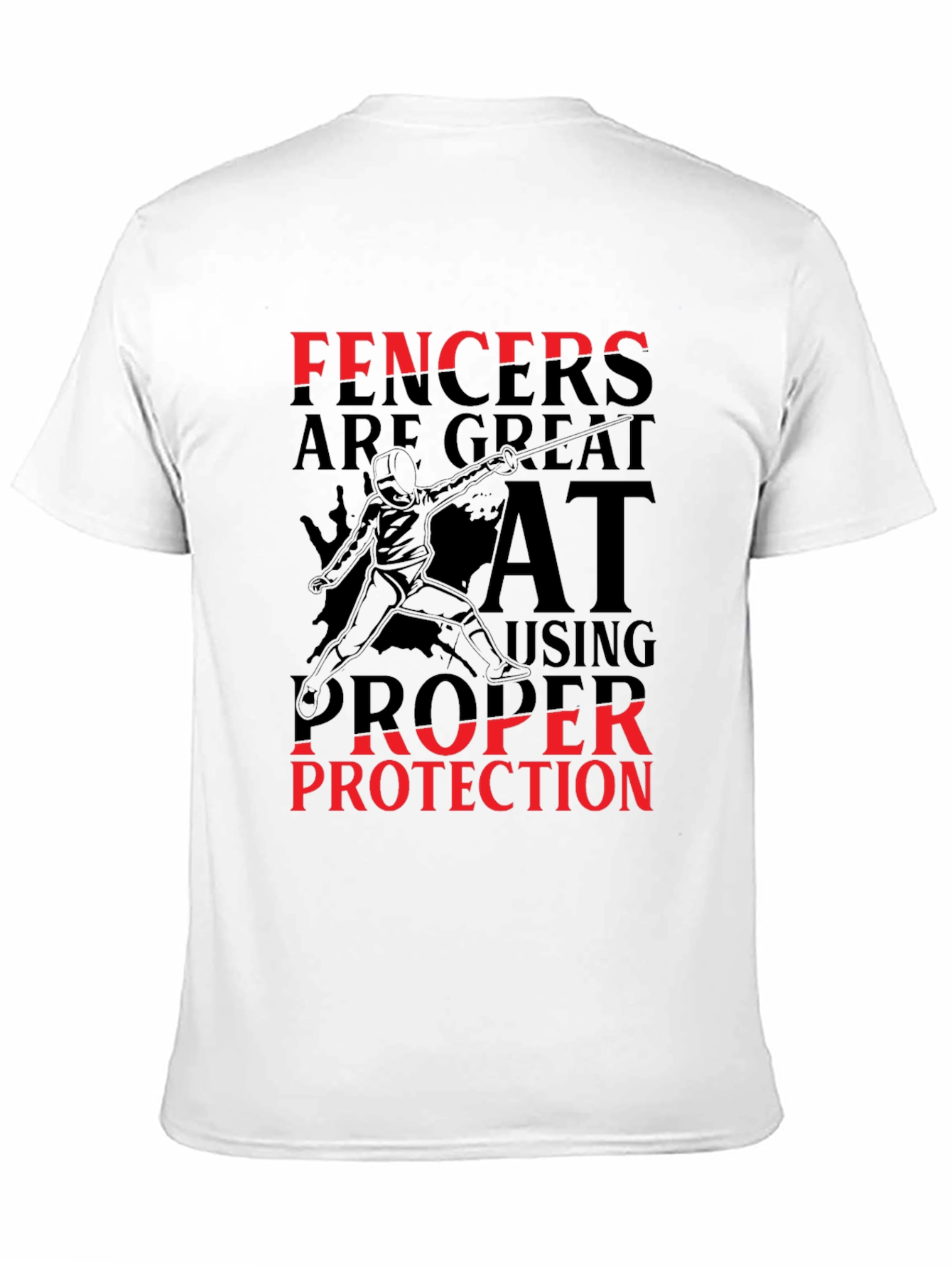 Black Funny Fencing T-Shirt - Fencers are Great at Using Proper Protection view 11