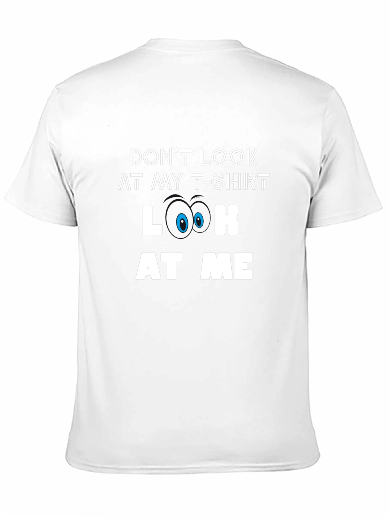 Black Funny Graphic Tee - "Don't Look At My T-Shirt" view 11