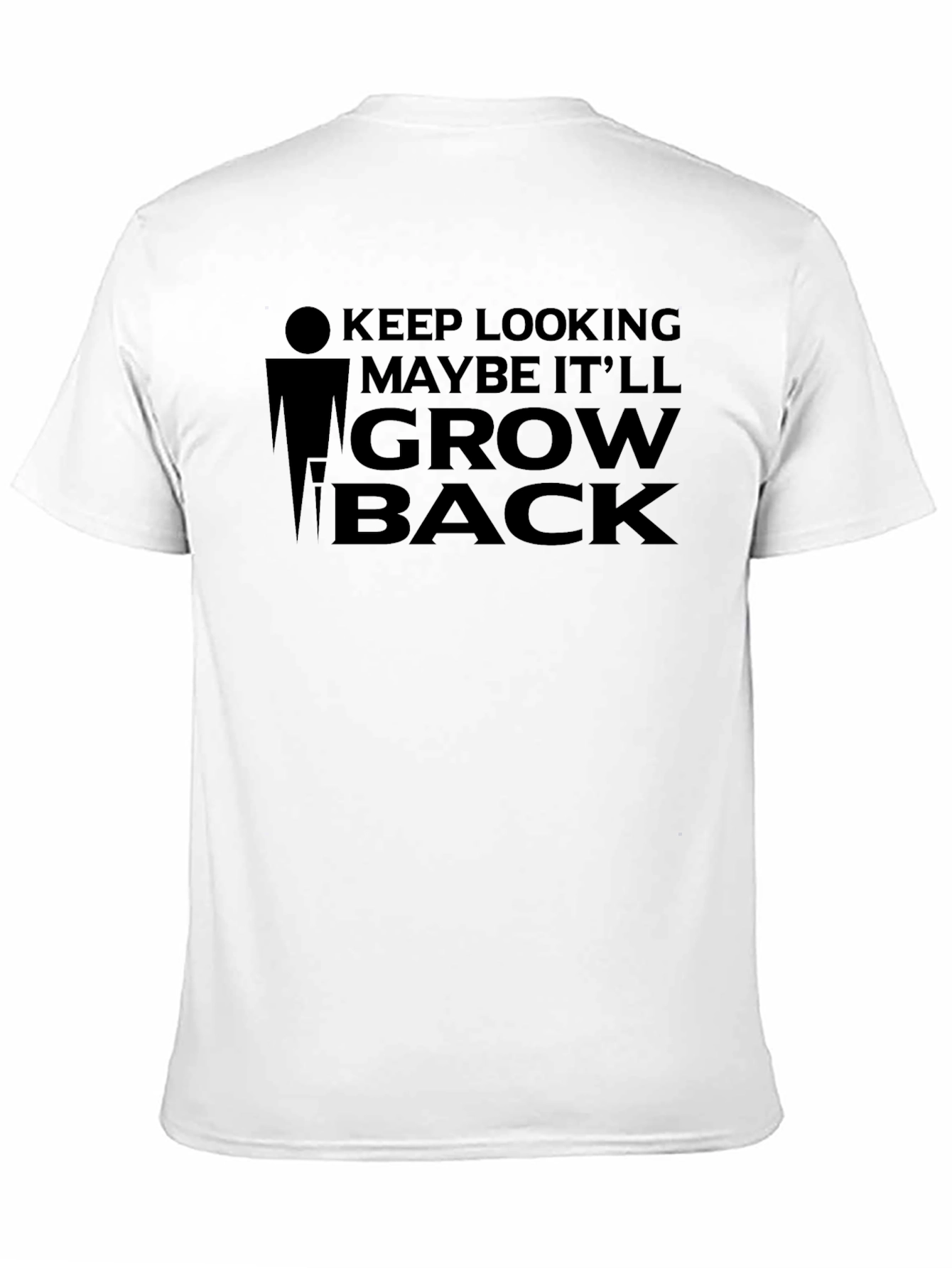 Black Humorous Baldness T-Shirt - Keep Looking, It'll Grow Back view 11