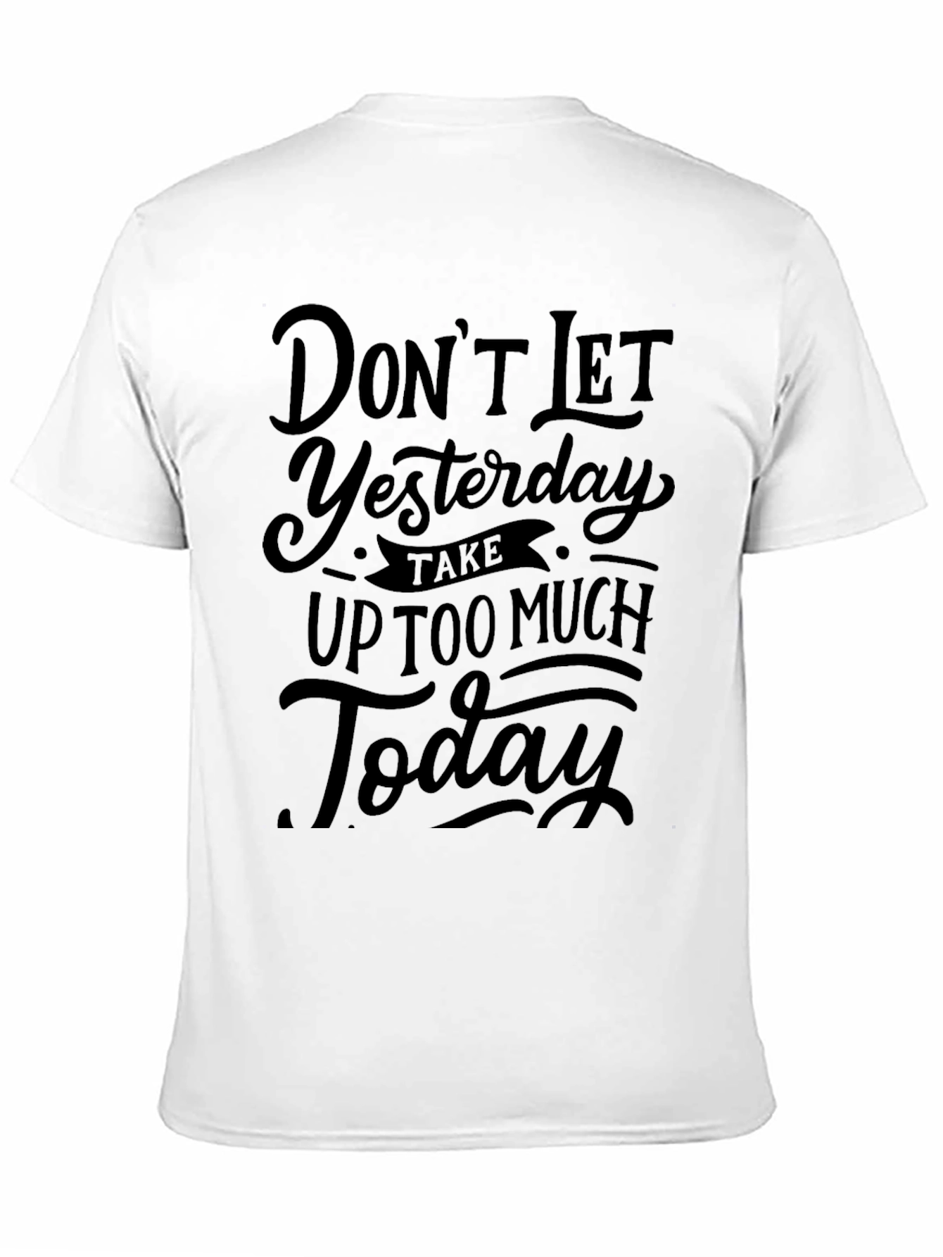 Black Inspirational Graphic Tee - Don't Let Yesterday Black T-Shirt view 11