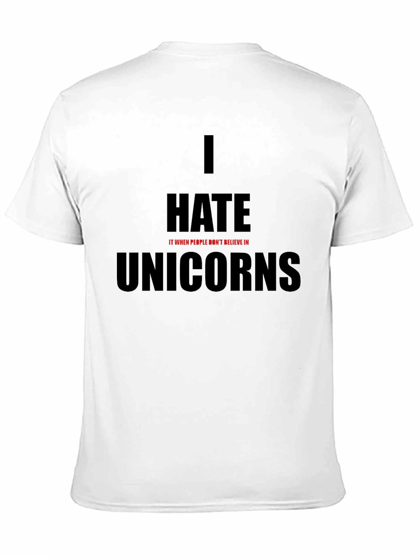 Black I Hate It When People Don't Believe In Unicorns T-Shirt view 11