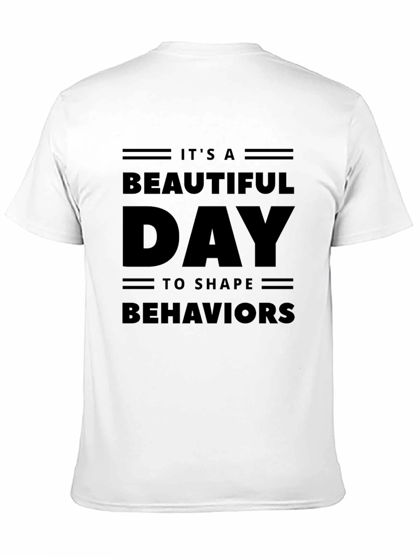 Black Beautiful Day to Shape Behaviors T-Shirt view 11