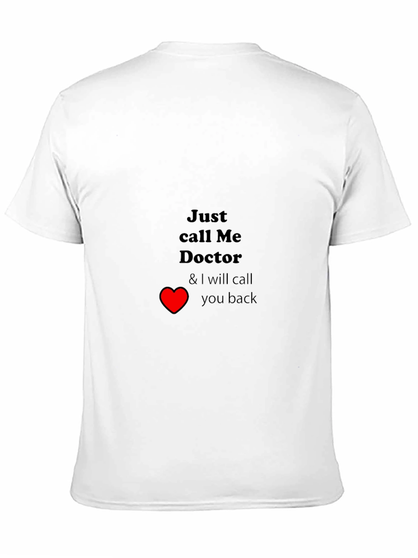 Black Just Call Me Doctor T-Shirt - Funny Medical Tee view 11