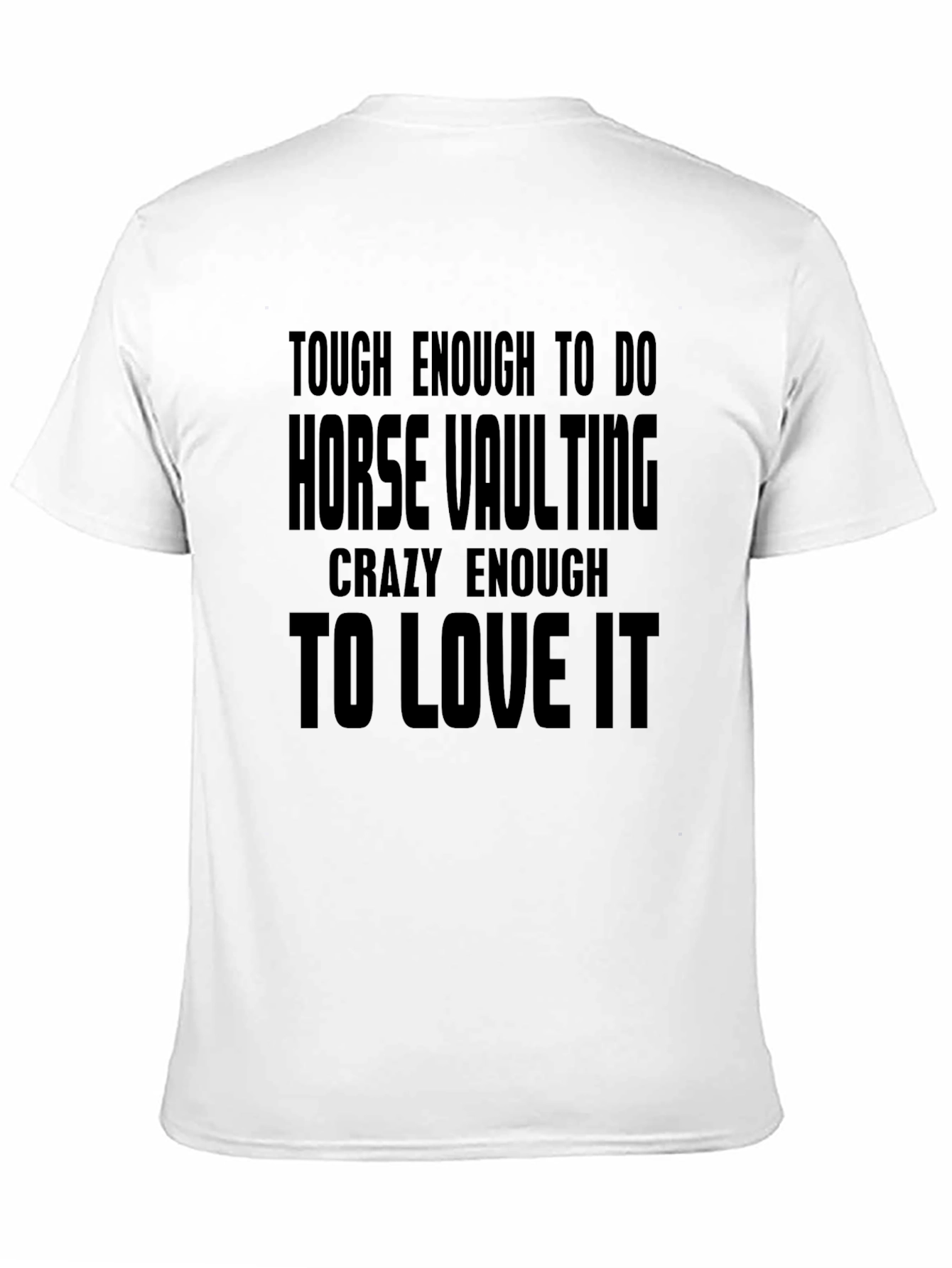 Black Horse Vaulting T-Shirt: Tough & Crazy to Love It view 11