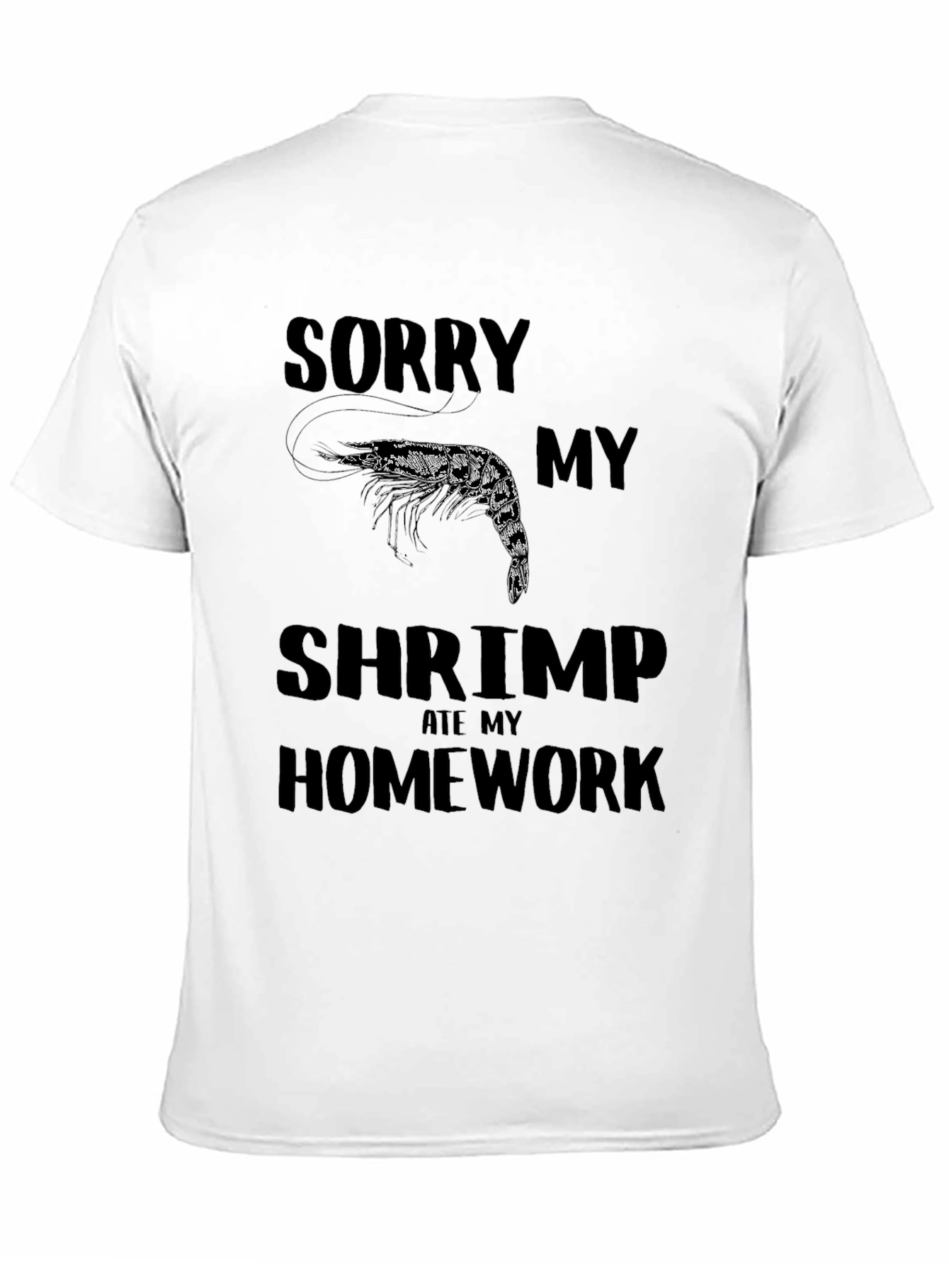 Black Sorry My Shrimp Ate My Homework T-Shirt view 11