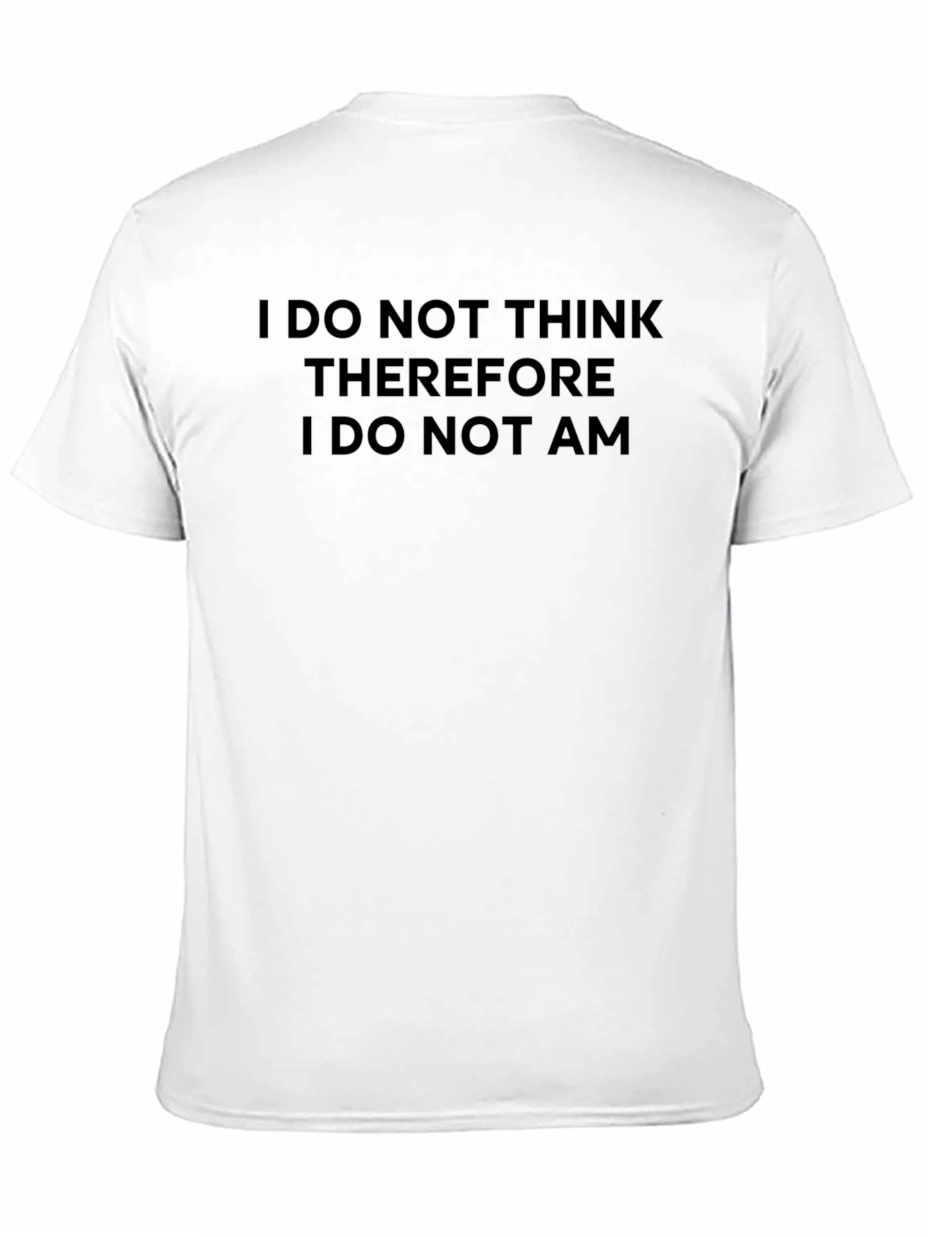 Black I Do Not Think Therefore I Do Not Am T-Shirt view 11