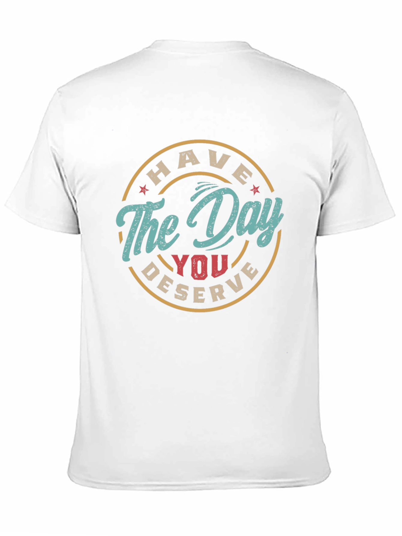 Black Have The Day You Deserve Graphic Tee view 11