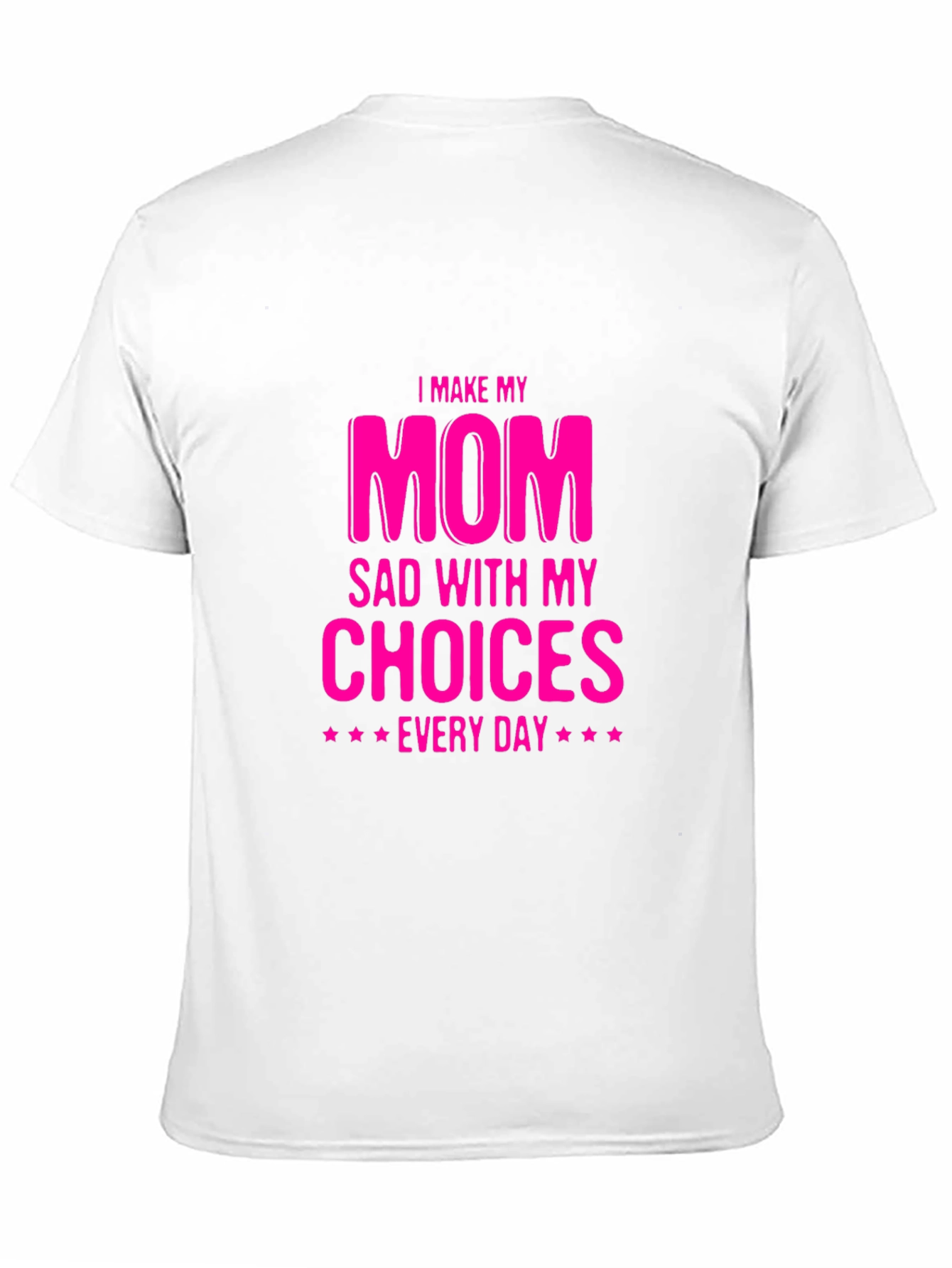 Black I Make My Mom Sad T-Shirt - Novelty Graphic Tee view 11
