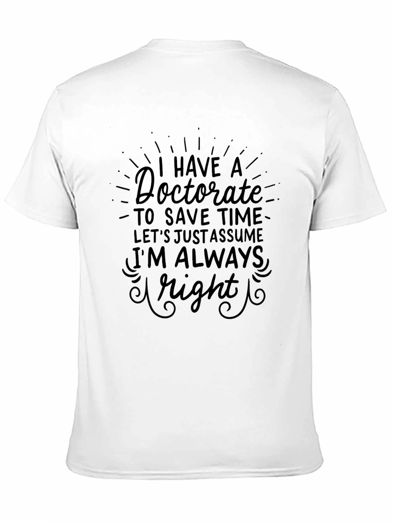 Black Doctorate Always Right Black Graphic Tee view 11