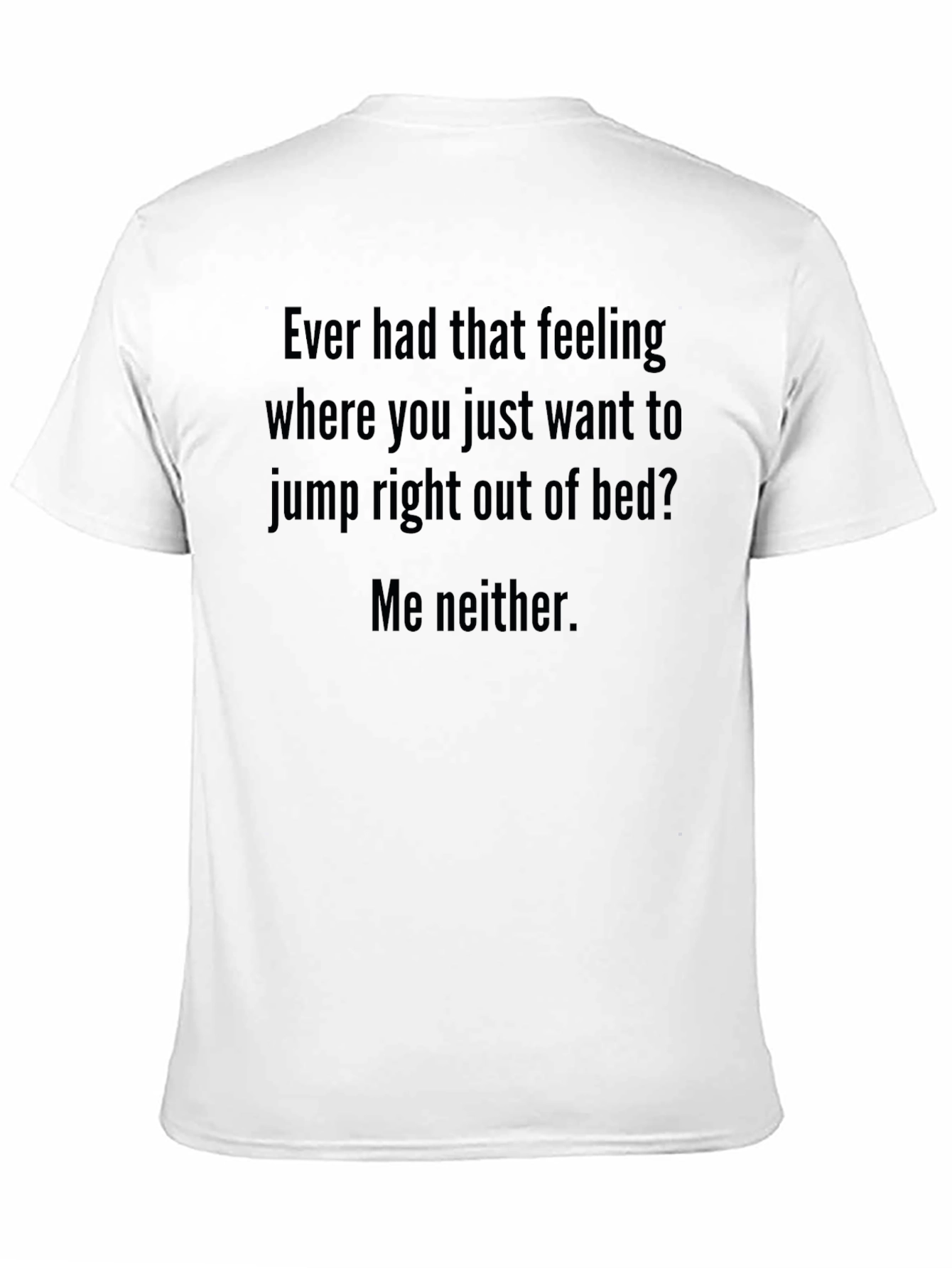 Black Funny Slogan T-Shirt - "Jump Out of Bed? Me Neither" view 11
