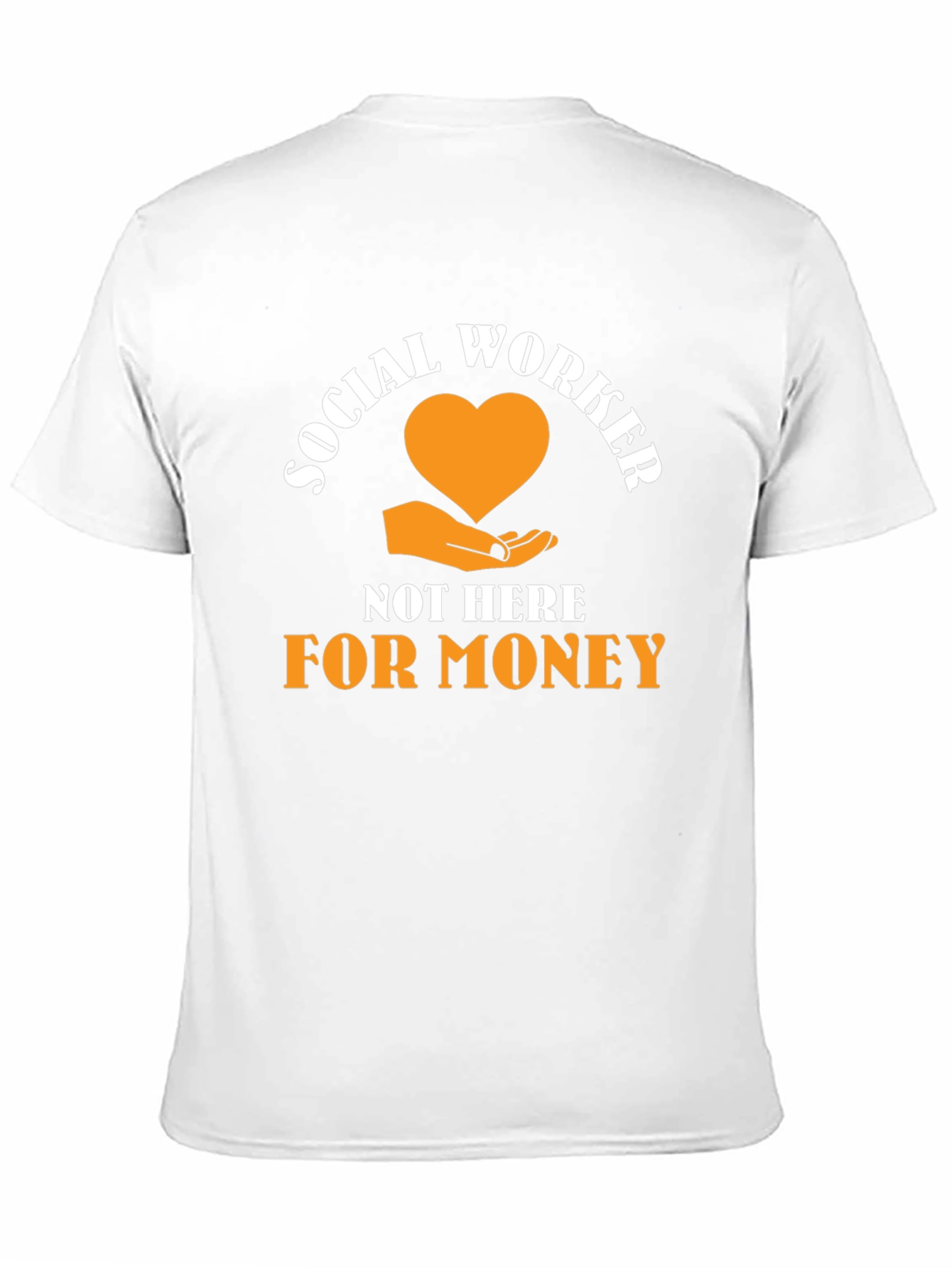 Social Worker T-Shirt - Here for Others, Not Money - 11