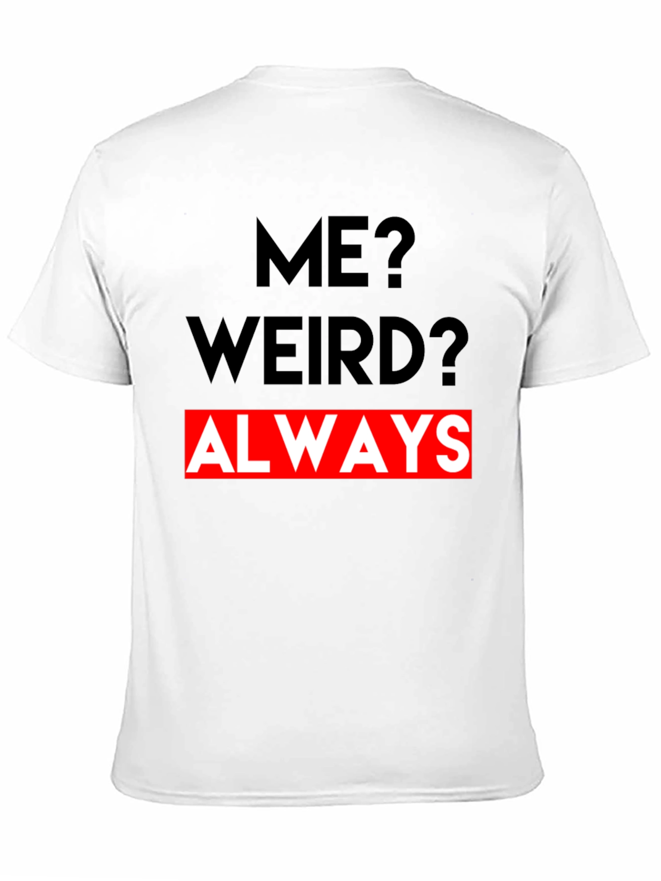 Black Me? Weird? Always - Graphic Tee view 11