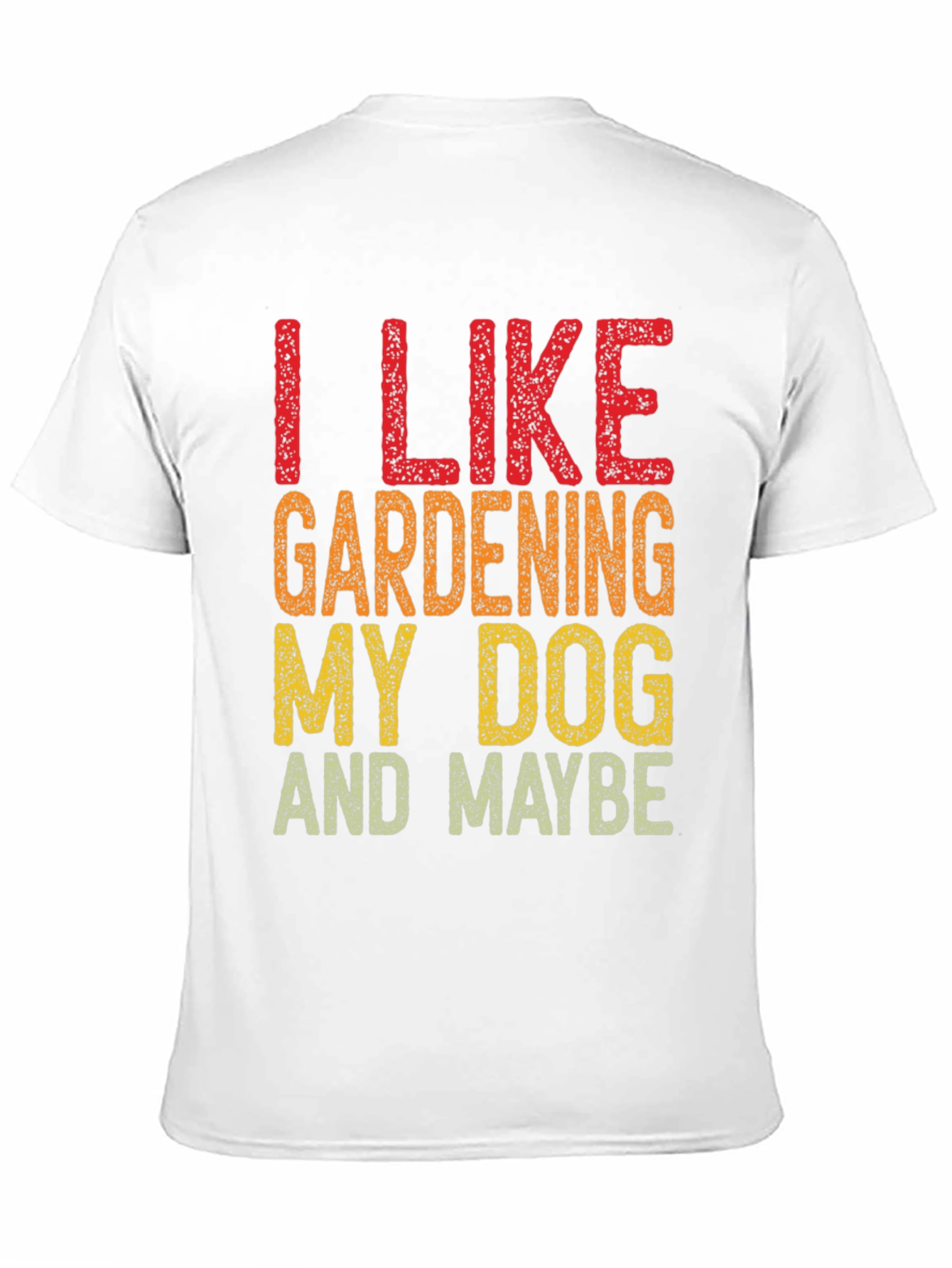 Black I Like Gardening My Dog and Maybe Funny T-Shirt view 11