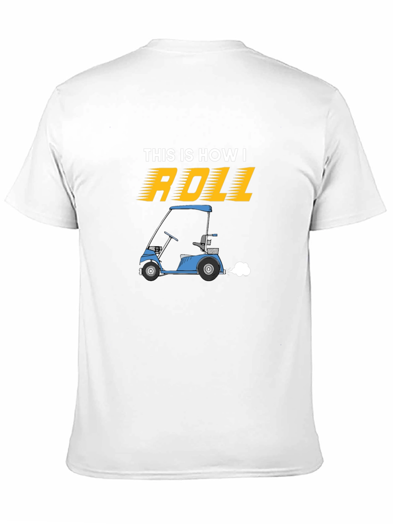 Black This Is How I Roll Golf Cart T-Shirt view 11