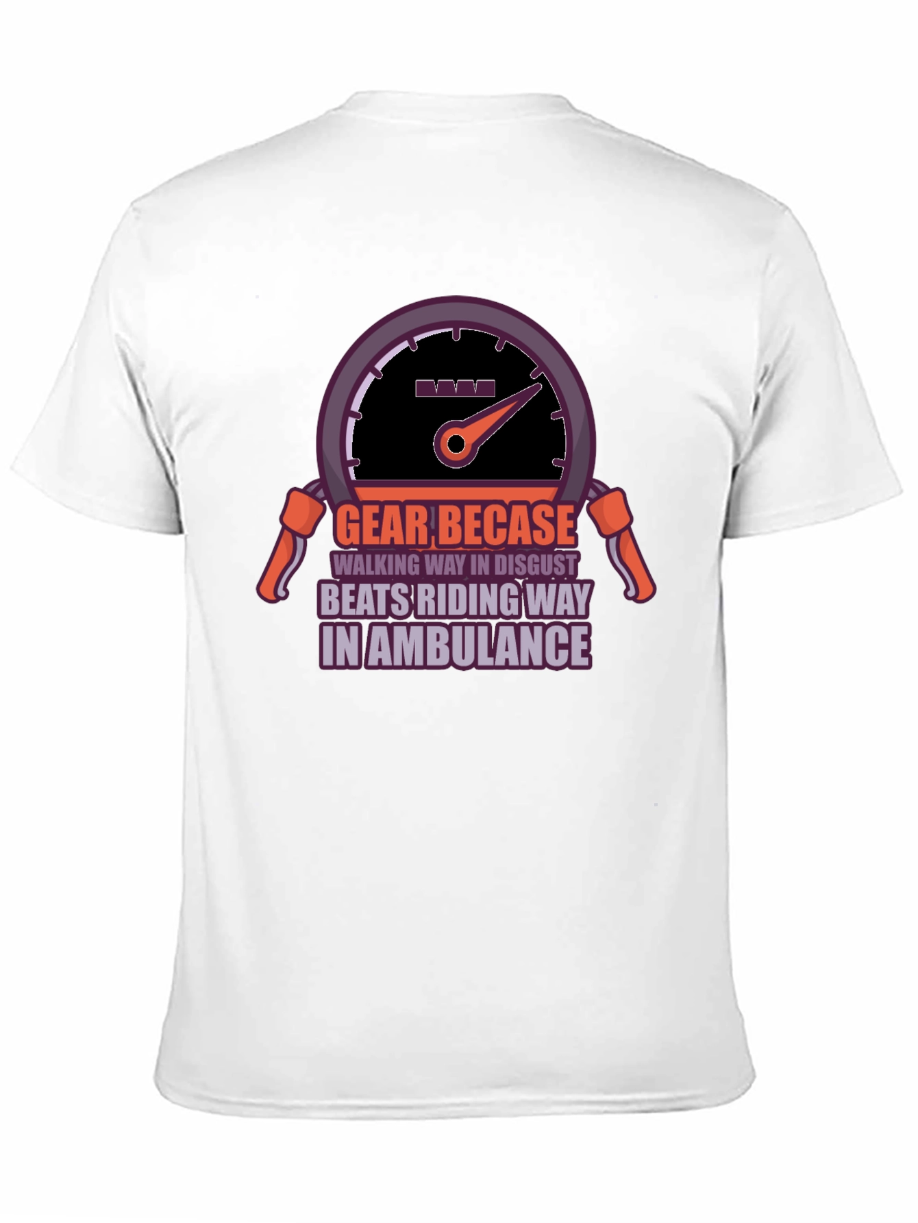 Black Gear Because T-Shirt - Riding in Ambulance Graphic Tee view 11