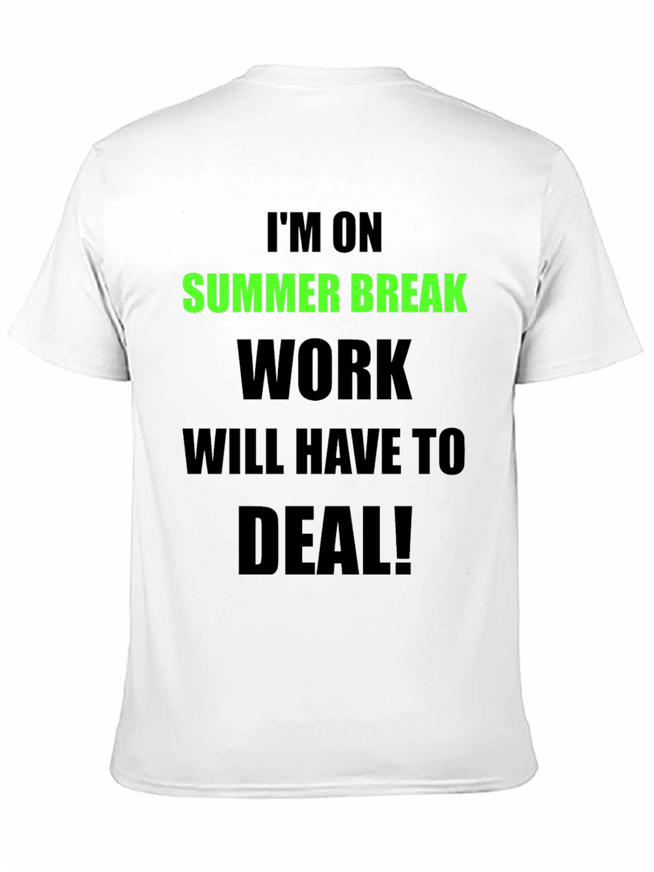 Black Summer Break T-Shirt - Work Will Have To Deal view 11