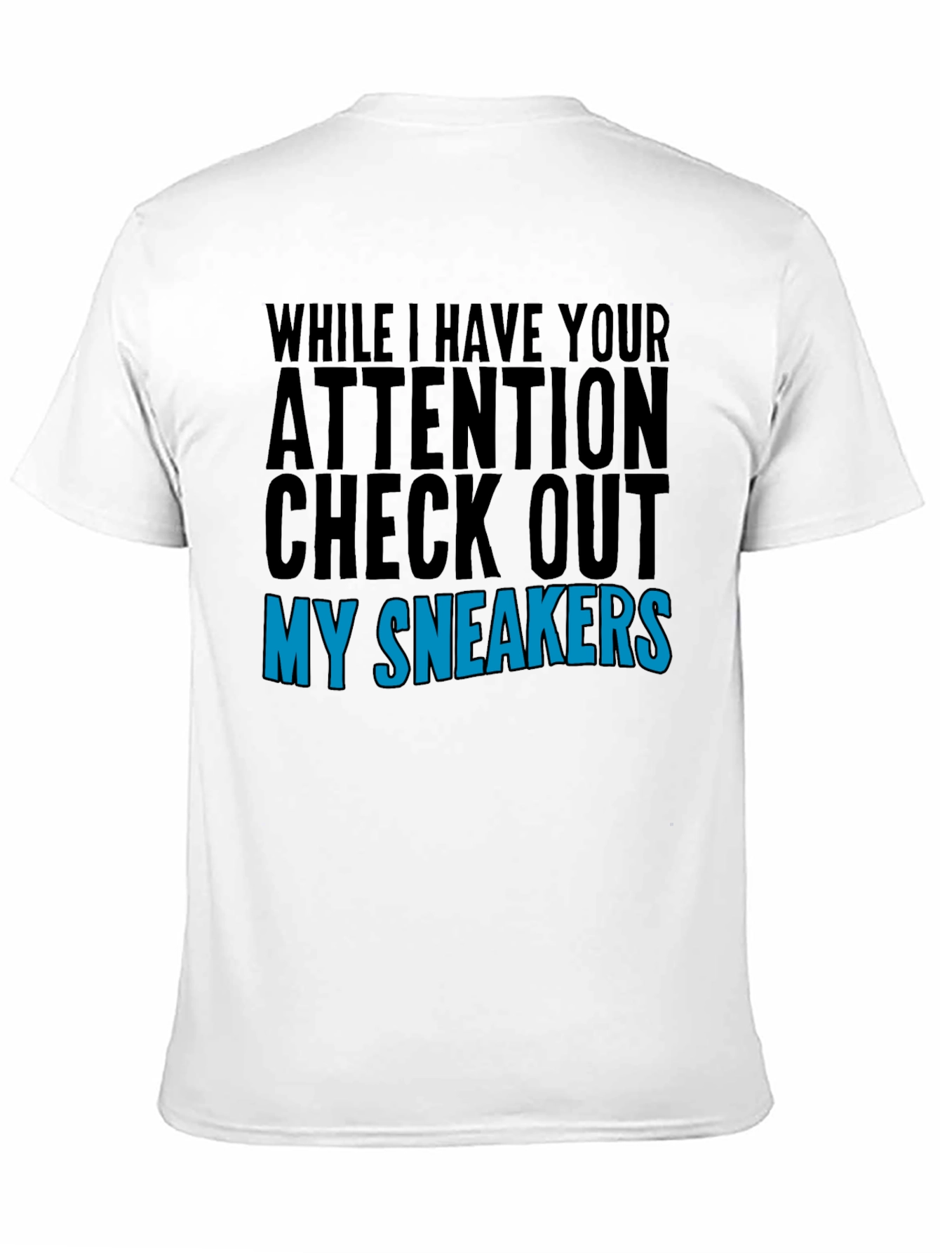 Black Attention Check Out My Sneakers Graphic T-Shirt view 11