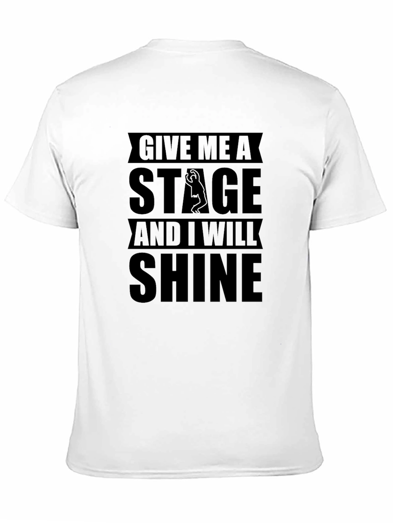 Black Give Me a Stage and I Will Shine Black T-Shirt view 11