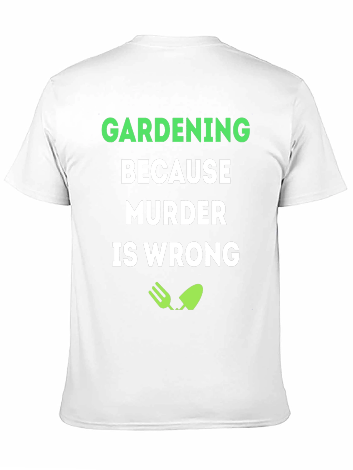 Black Gardening Because Murder Is Wrong T-Shirt view 11