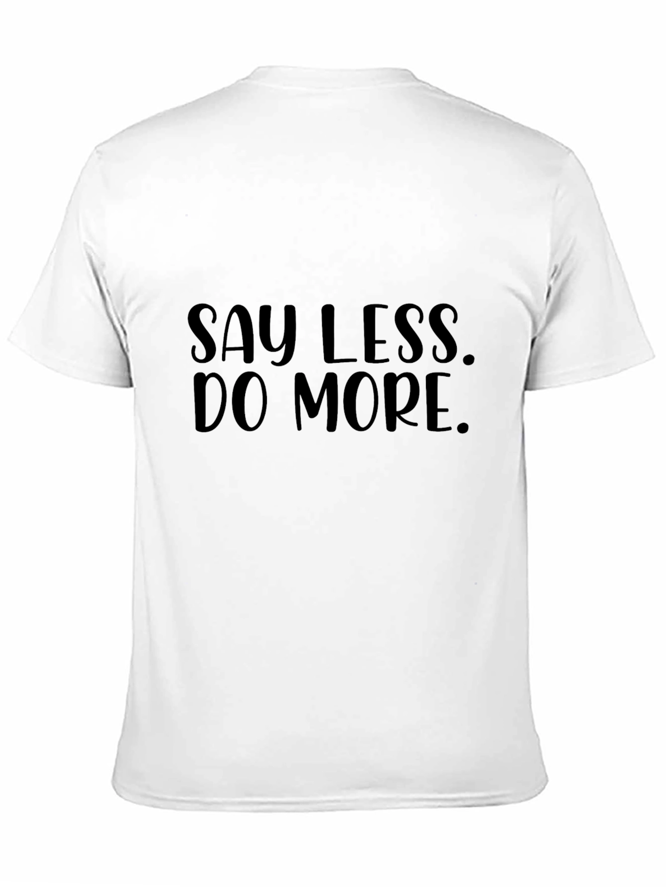 Black Say Less Do More Black Graphic Tee view 11