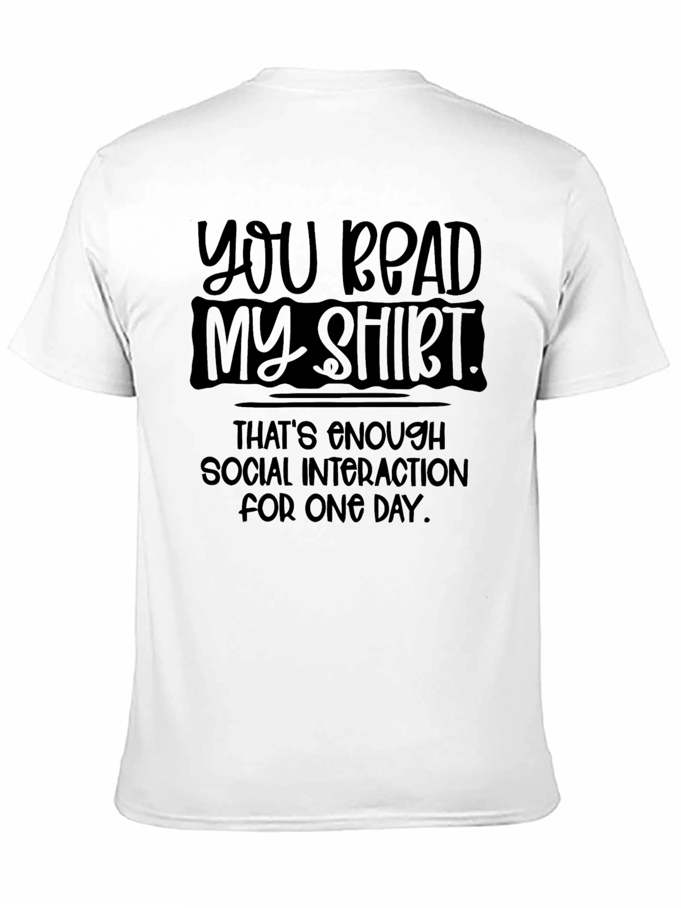Black You Read My Shirt Social Interaction T-Shirt view 11